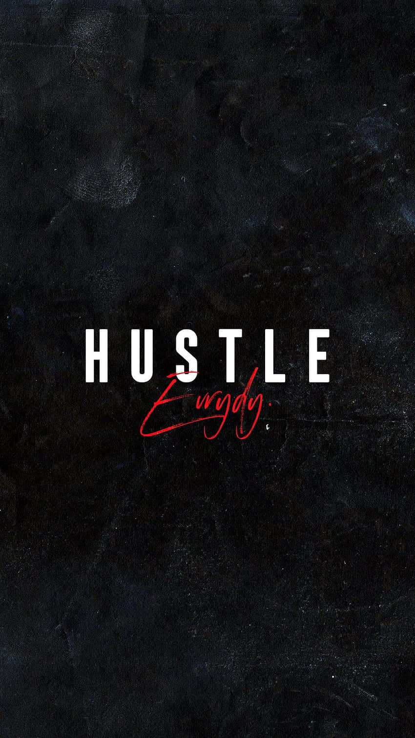 HUSTLE Every, white and red text, textured dark background, HD Phone Wallpaper