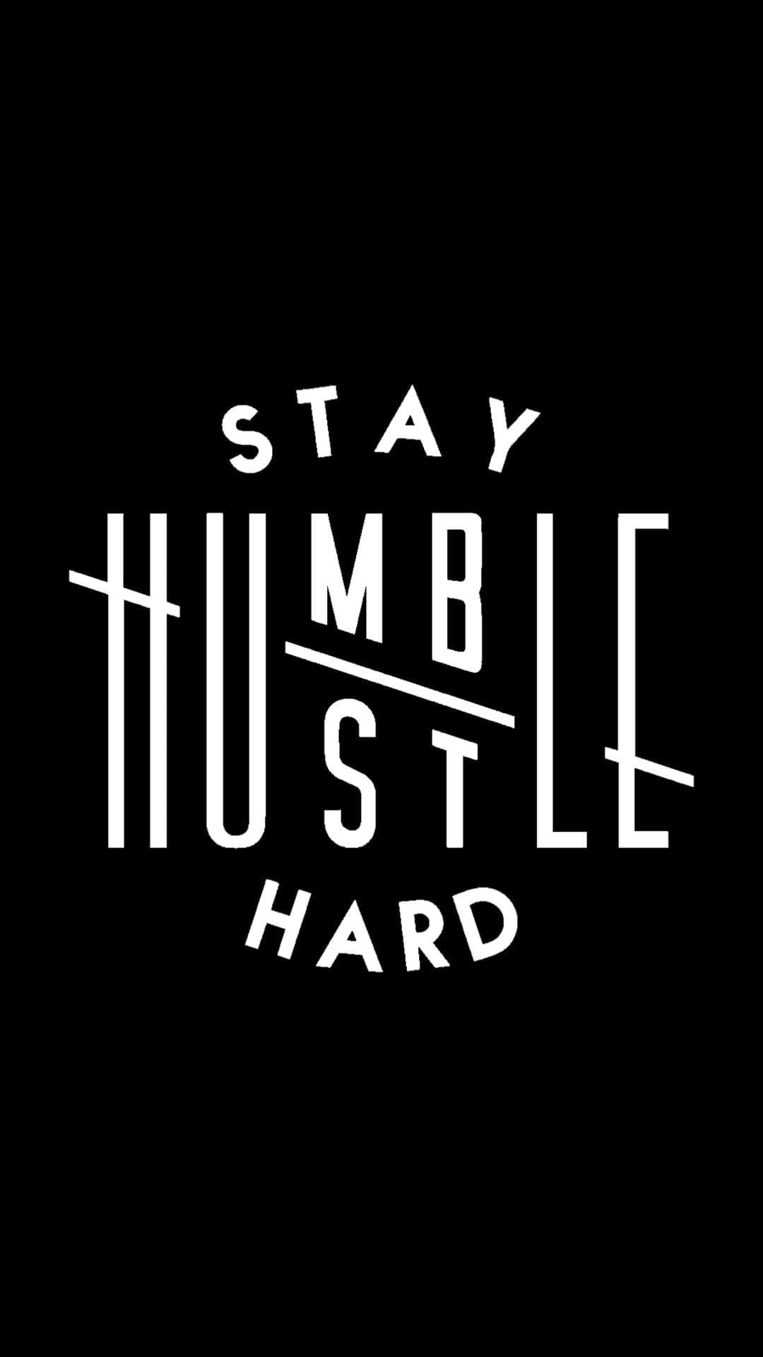 STAY HUMBLE HUSTLE HARD, black and white, bold white typography, Full HD Phone Wallpaper