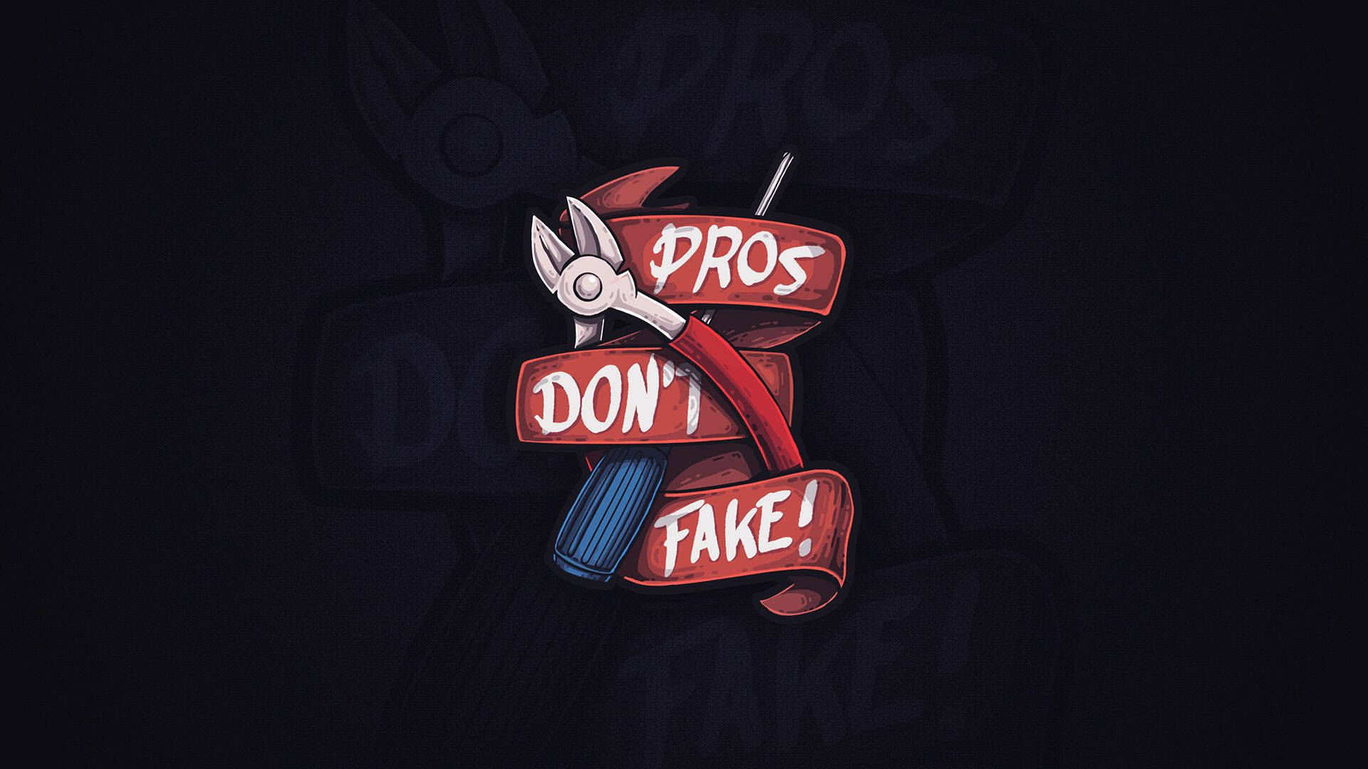 PROS DON'T FAKE, red ribbon banners, white text, Full HD Desktop Wallpaper