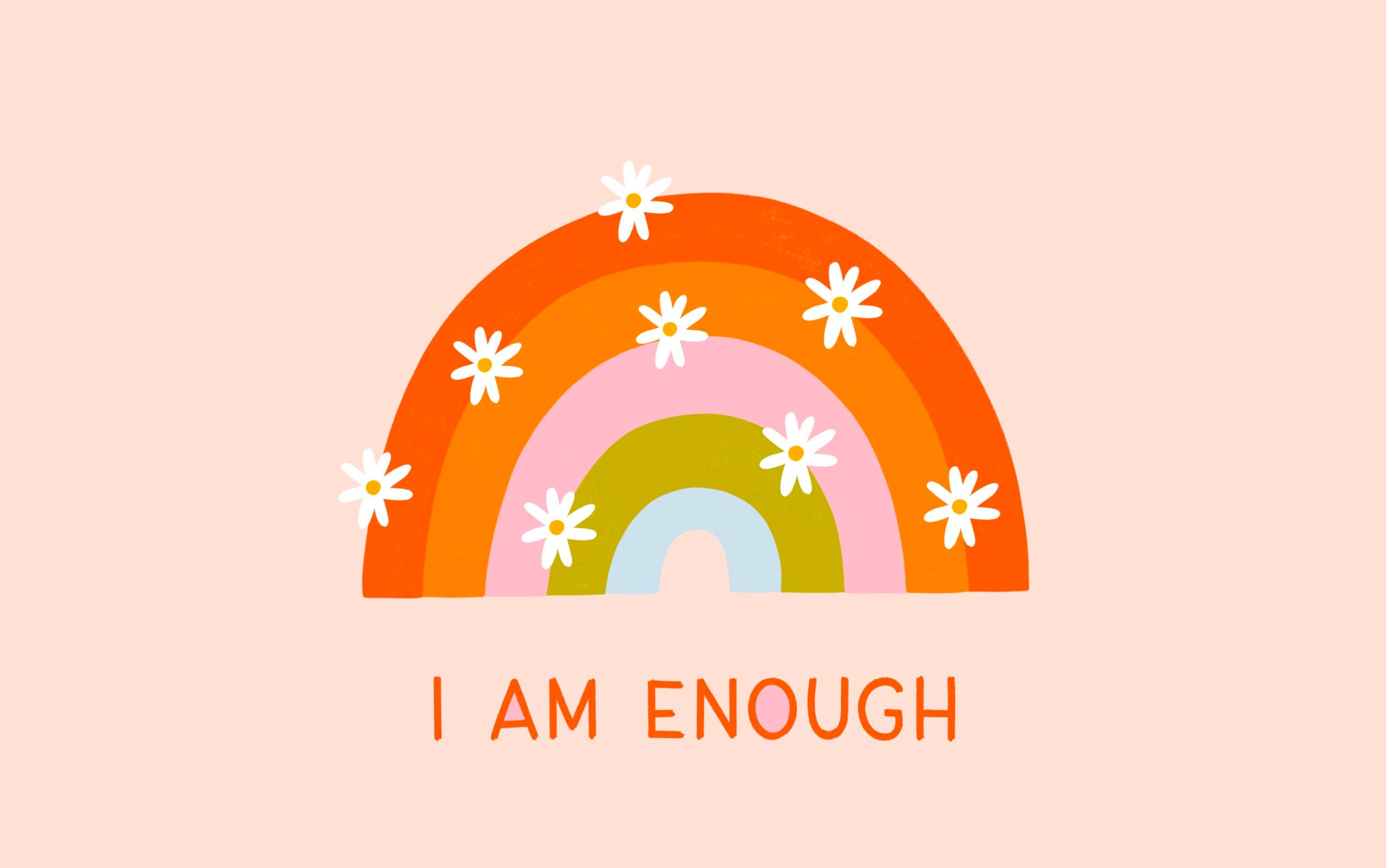 I AM ENOUGH, rainbow print, white daisies, 2K Desktop Wallpaper