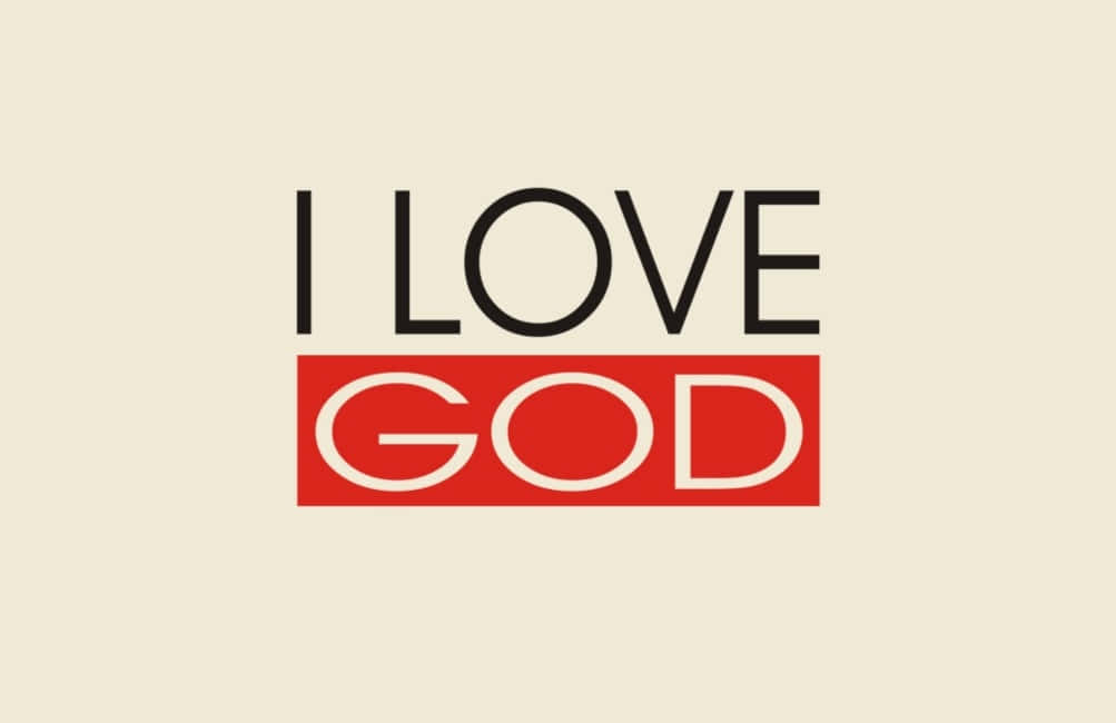 I Love God, black, white, SD Desktop Wallpaper