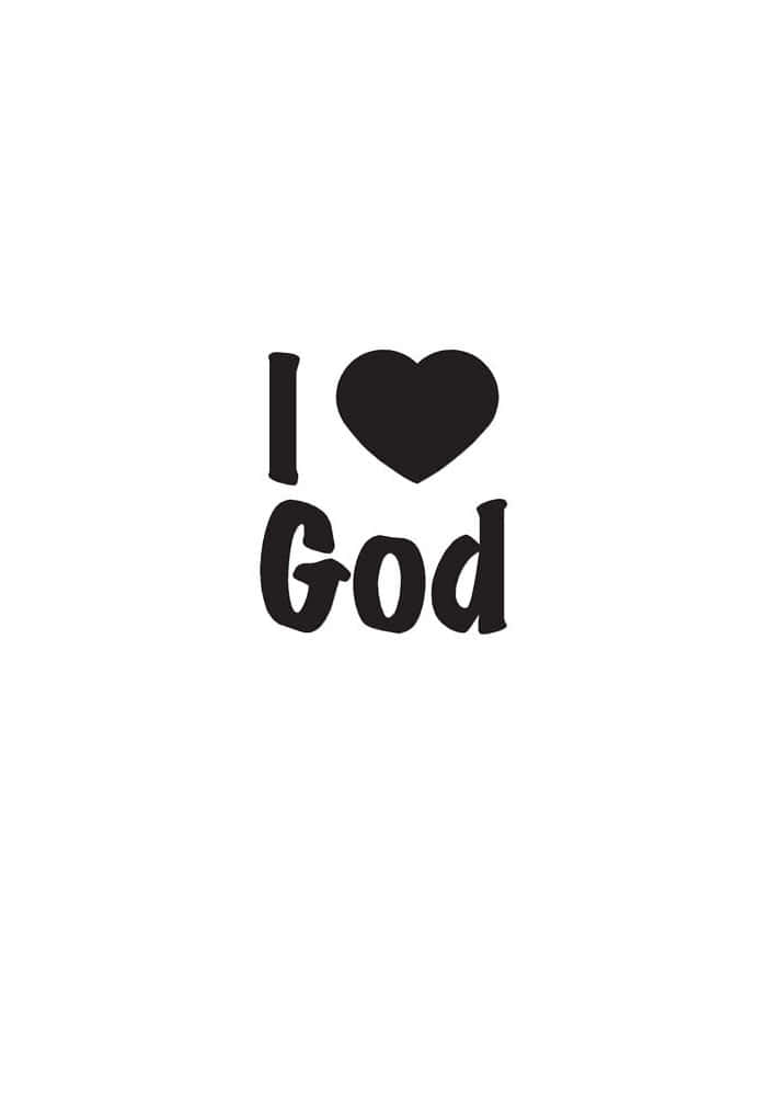 I Love God, black text, plain white background, SD Phone Wallpaper