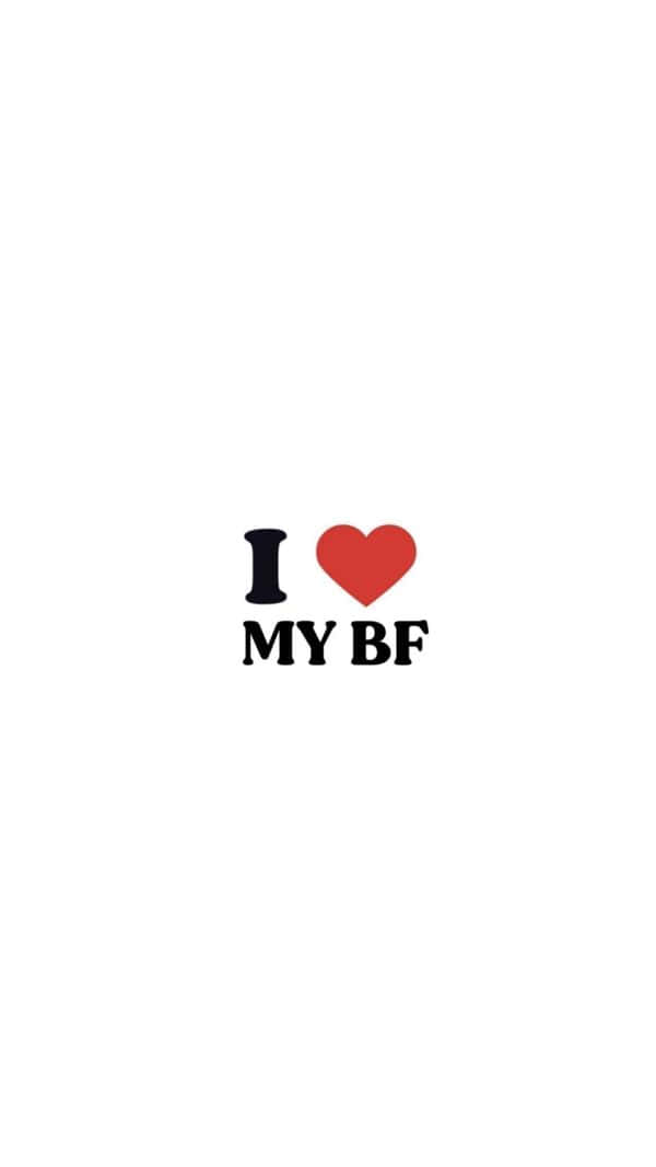 I Love My B F Graphic, white background, bold black text, SD Phone Wallpaper