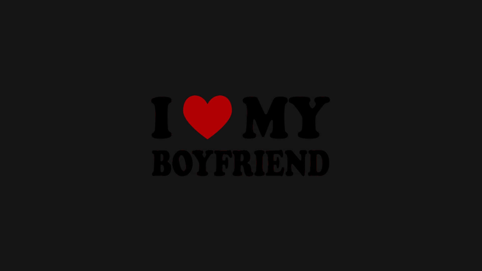 I Love My Boyfriend, black text, red heart symbol, Full HD Desktop Wallpaper