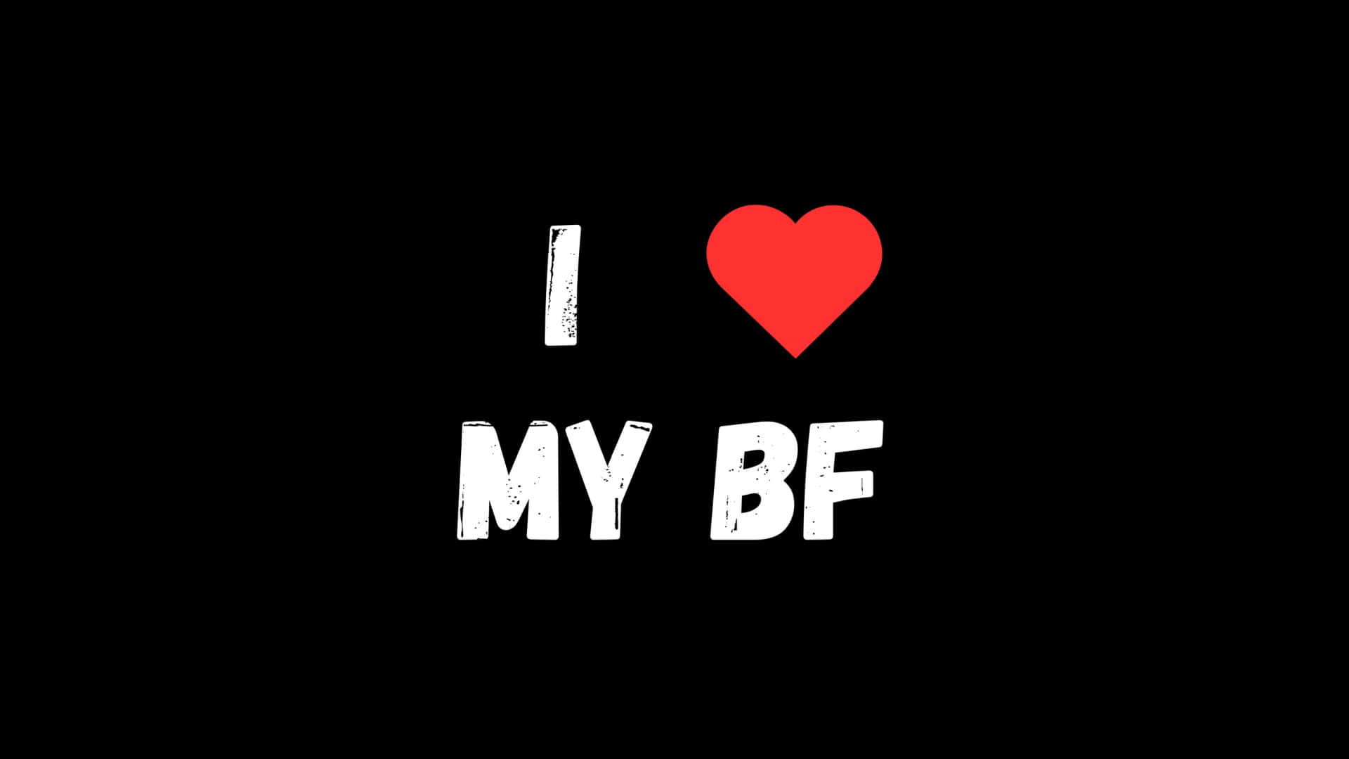 I Love My Boyfriend, white text, black background, Full HD Desktop Wallpaper