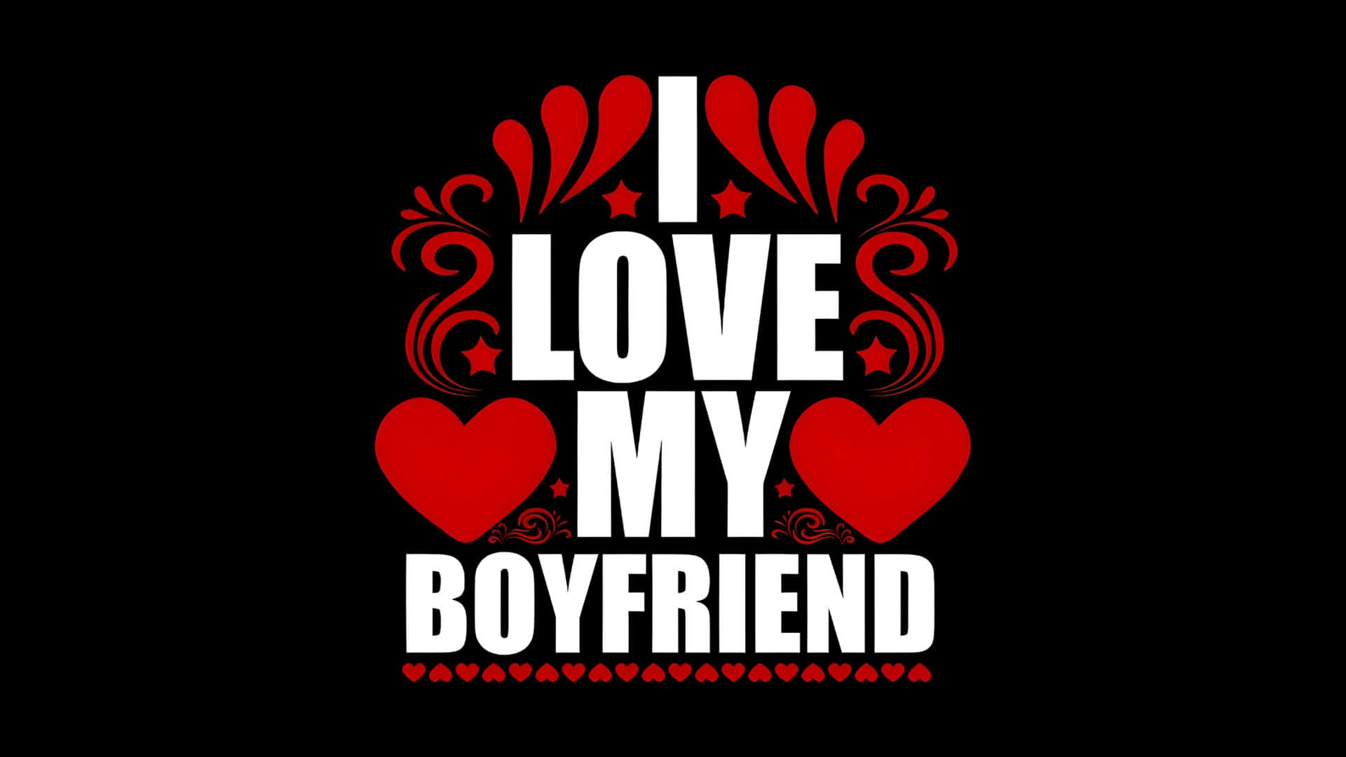 I Love My Boyfriend, white text, black background, Full HD Desktop Wallpaper