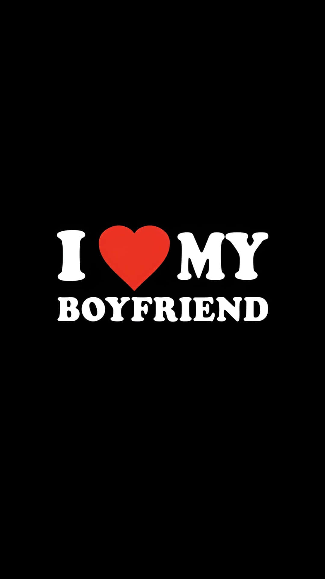 I Love My Boyfriend, white text, black background, Full HD Phone Wallpaper