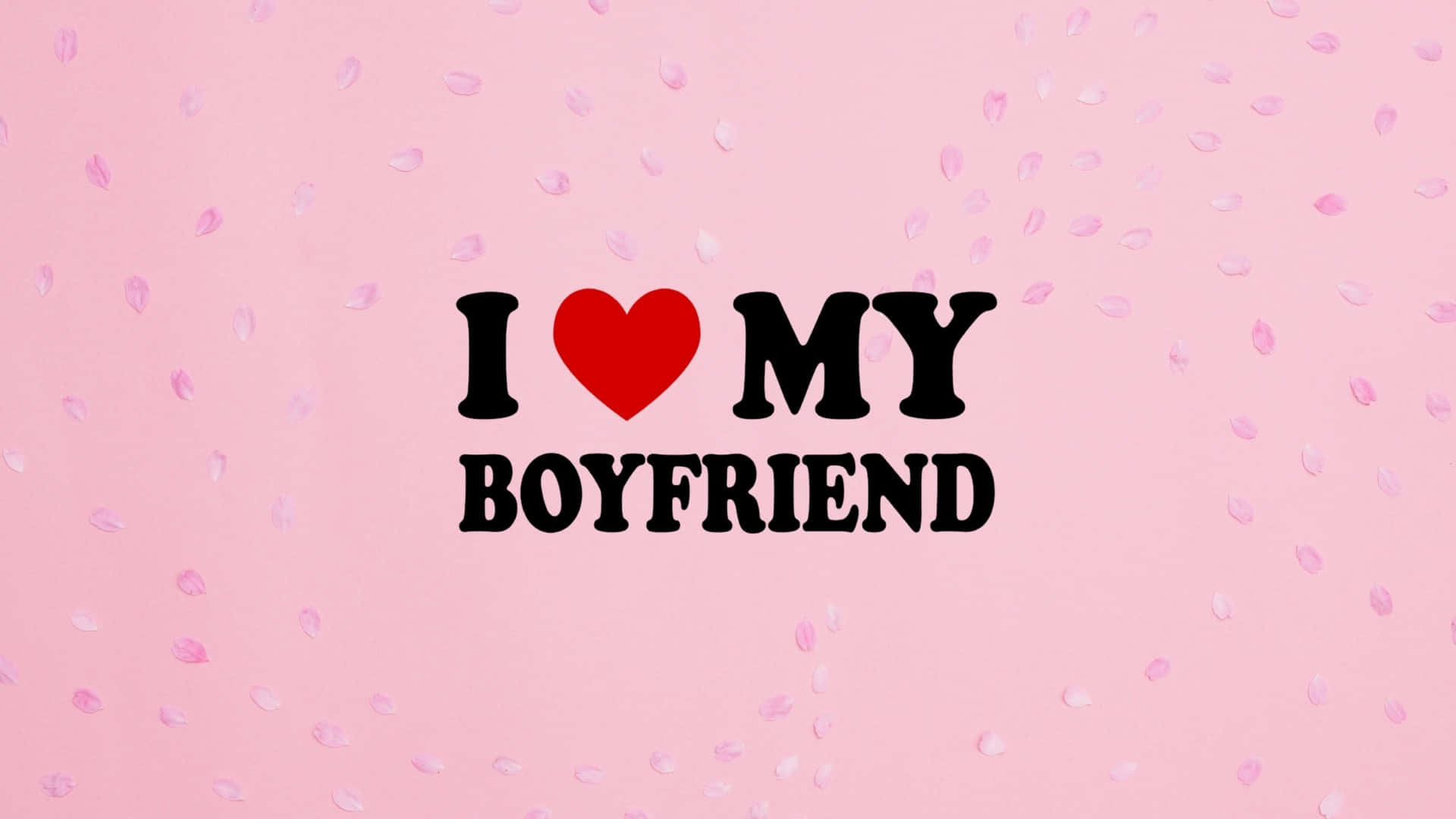 I Love My Boyfriend, pink background, scattered petals, Full HD Desktop Wallpaper