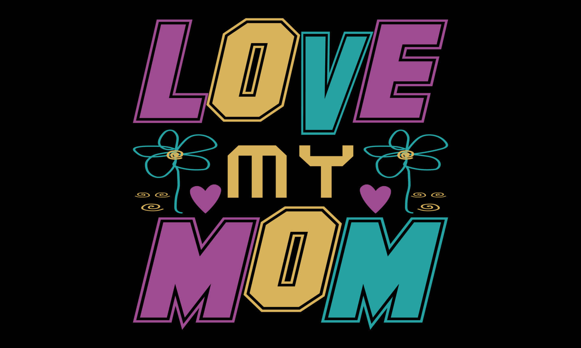 LOVE MY MOM, retro style, flowers, Full HD Desktop Wallpaper