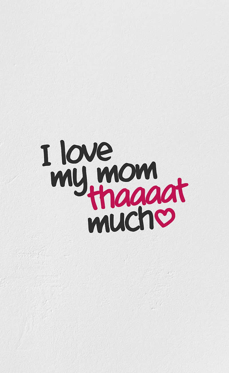 I Love My Mom, pink heart, textured white wall, HD Phone Wallpaper