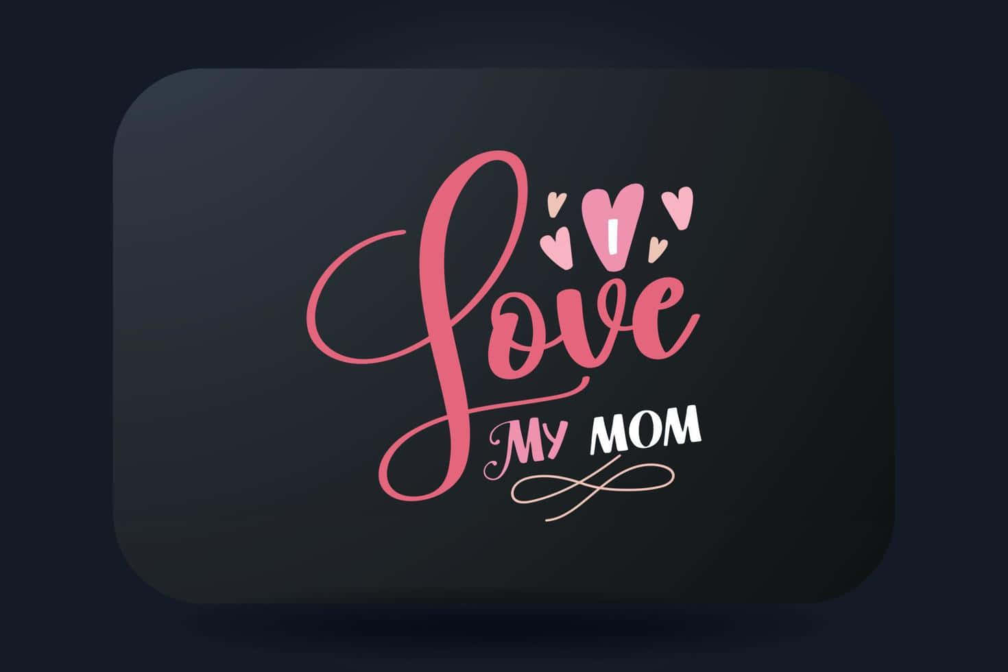 Love My Mom, pink cursive text, small hearts, HD Desktop Wallpaper