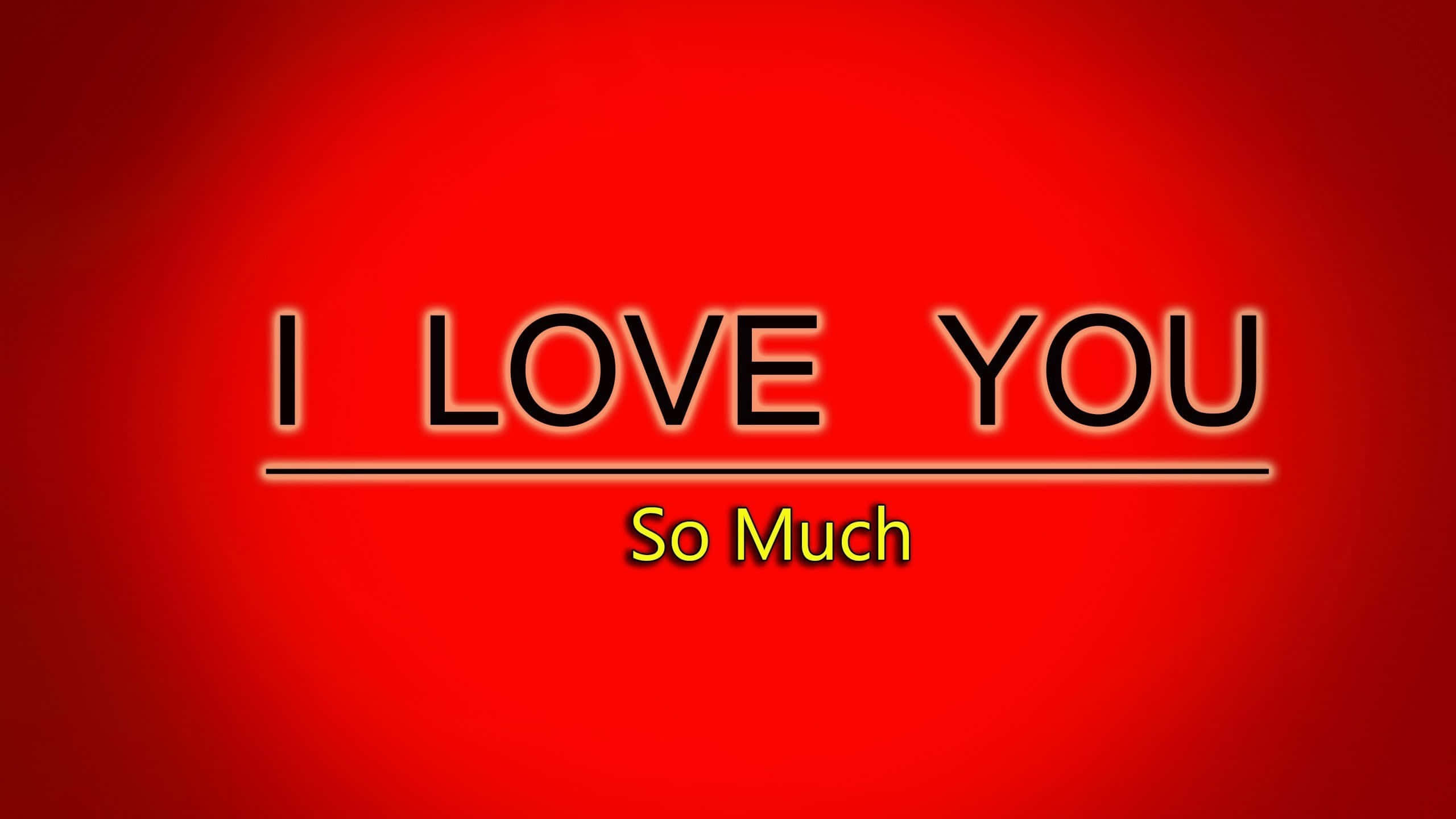 I Love You So Much, black text, glowing outline, 2K Desktop Wallpaper