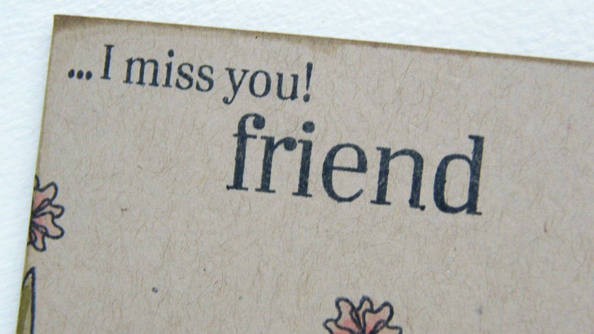 I miss you friend, floral doodles, textured brown paper, Full HD Desktop Wallpaper