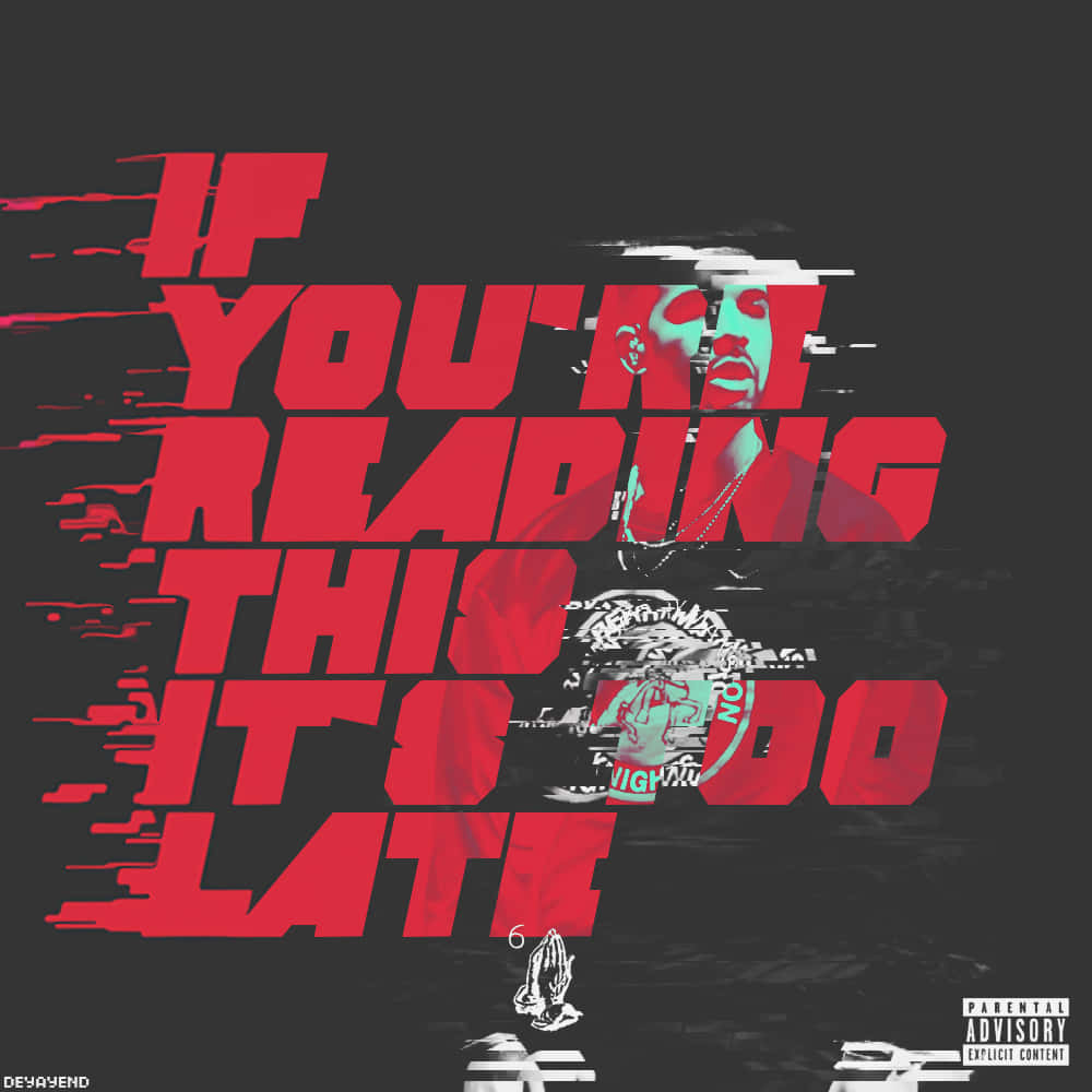 IF YOU'RE READING THIS IT'S TOO LATE, glitch-text, teal face, SD Desktop Wallpaper