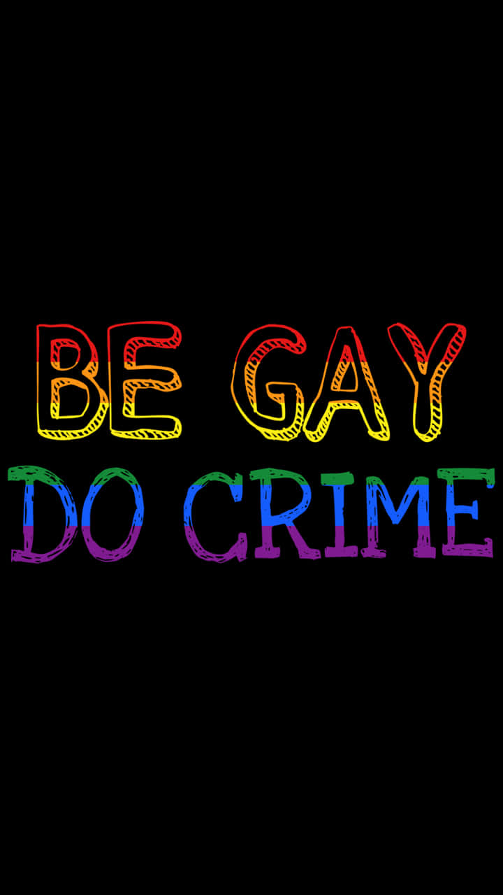 rainbow-colored, BE GAY DO CRIME, solid black background, HD Phone Wallpaper
