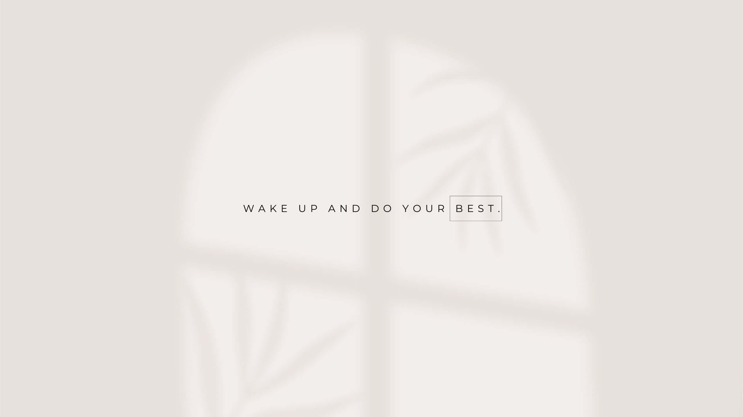 beige aesthetic, minimalist motivational quote, soft window light, 2K Desktop Wallpaper