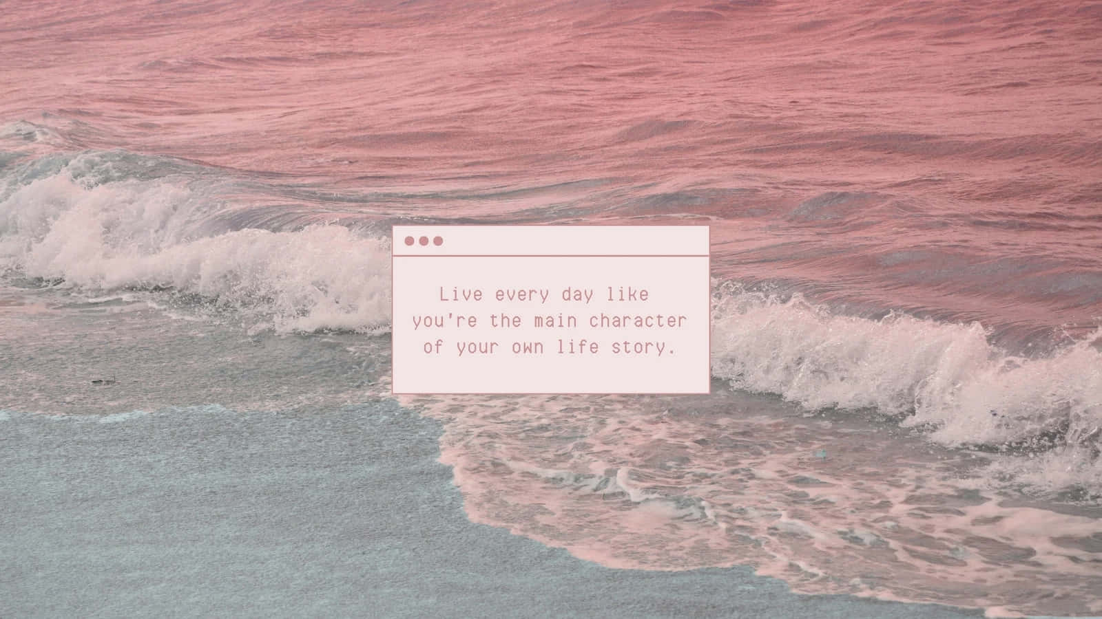 main character of your own life story, pink and teal ocean waves, floating motivational quote card, HD Desktop Wallpaper