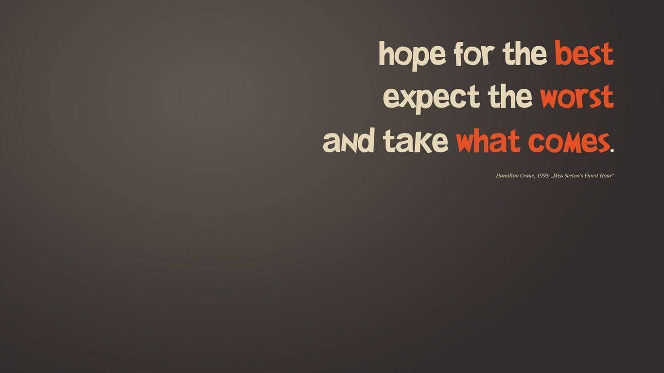 hope for the best expect the worst and take what comes, bold text, dark gradient background, HD Desktop Wallpaper