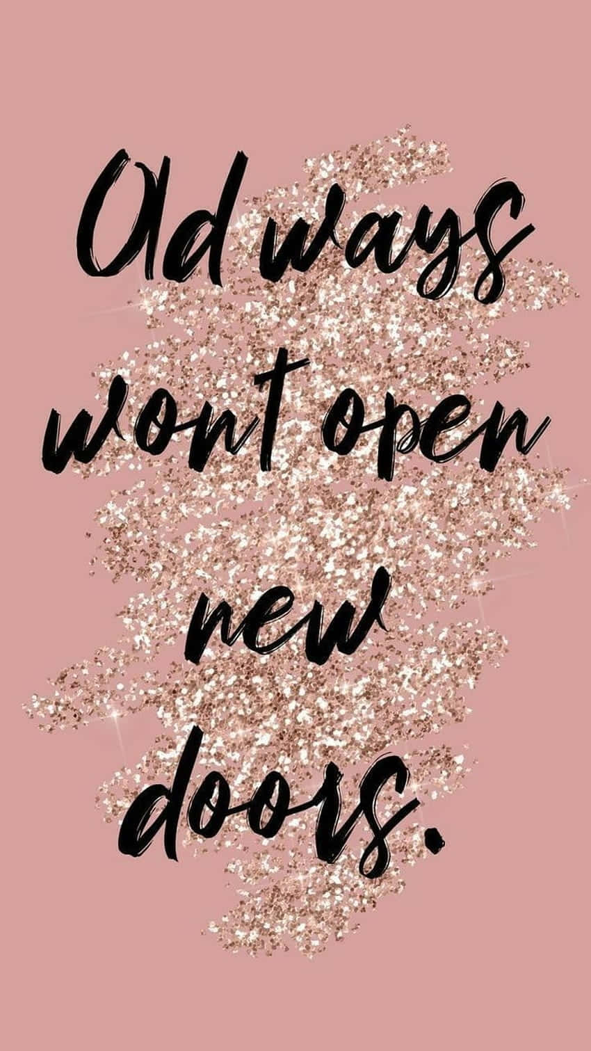 old ways wont open new doors, black cursive text, soft pink background, HD Phone Wallpaper