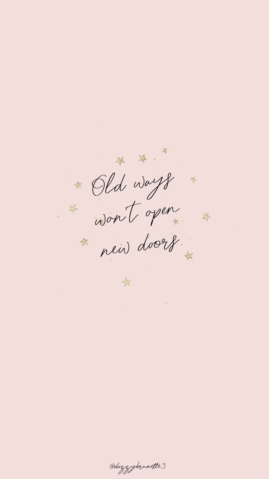 pastel pink, elegant cursive text, Old ways won't open new doors, Full HD Phone Wallpaper