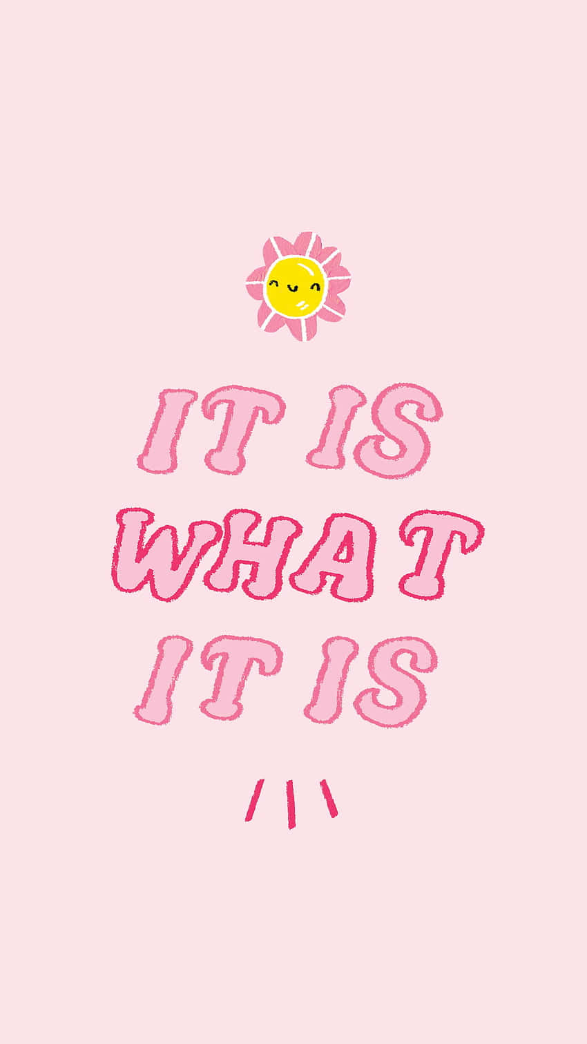 It Is What It Is, pink background, smiling sunflower, HD Phone Wallpaper