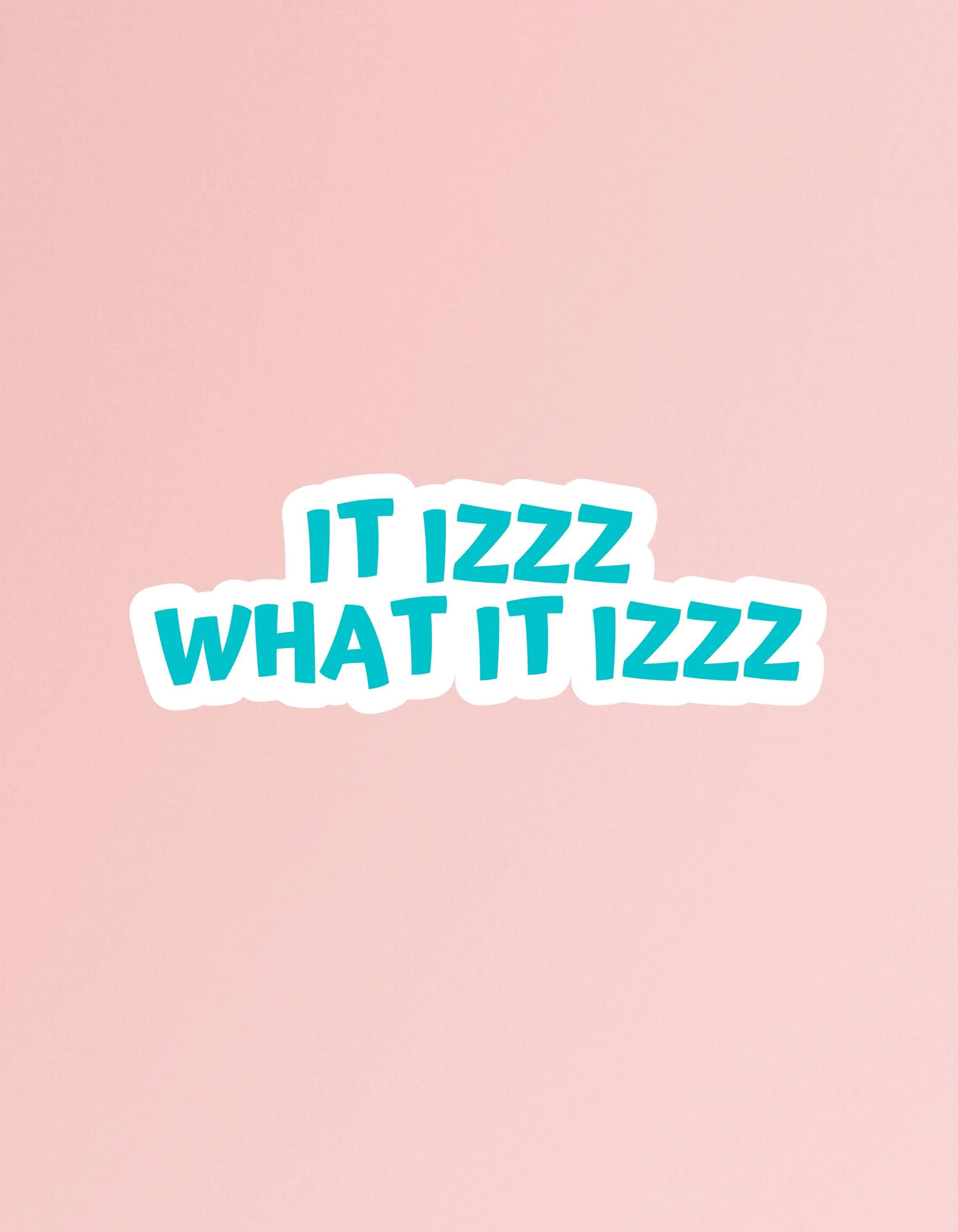 It Is What It Is, turquoise text, white outline, 2K Phone Wallpaper