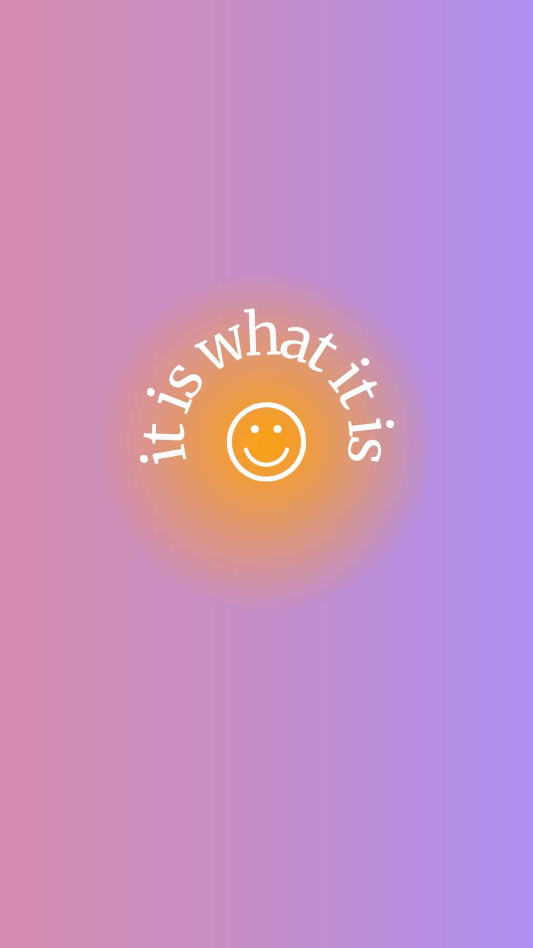 It Is What It Is, smiley face, glowing orange circle, Full HD Phone Wallpaper