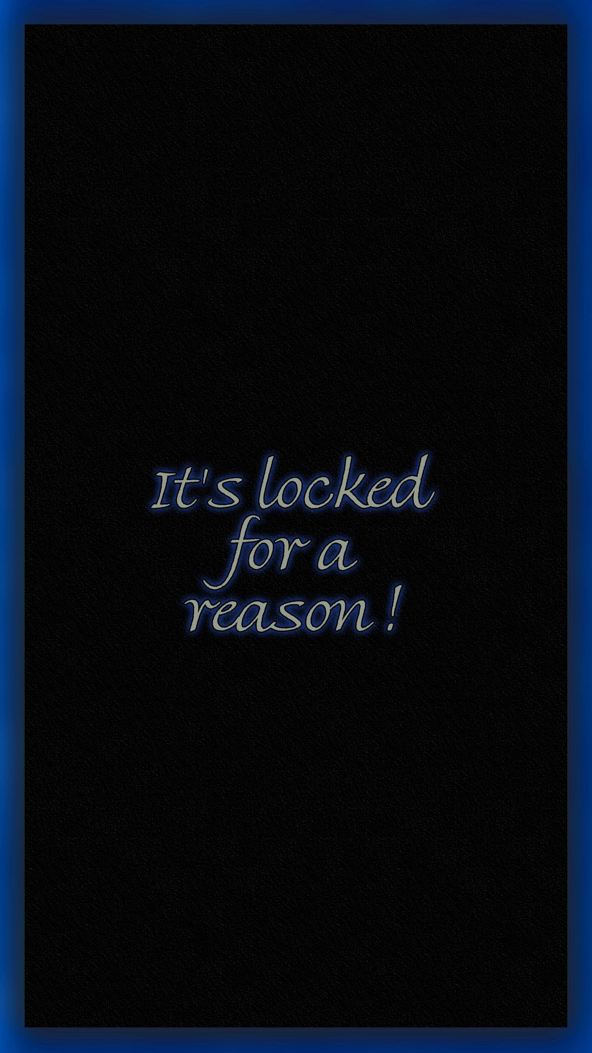 Its Locked For A Reason, cursive, black textured background, 2K Phone Wallpaper