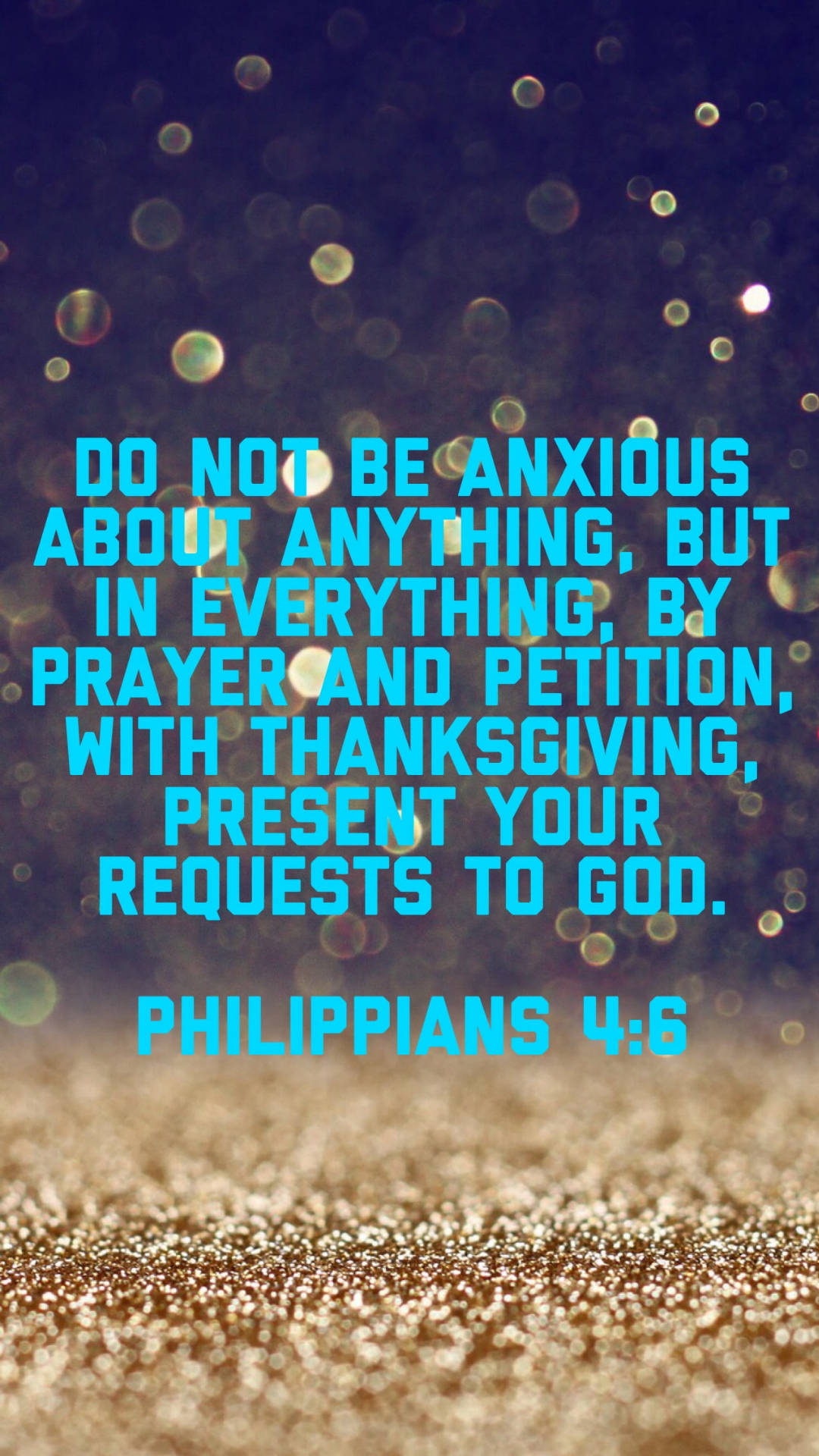 Philippians 4:6, glowing blue, sparkling gold, Full HD Phone Wallpaper