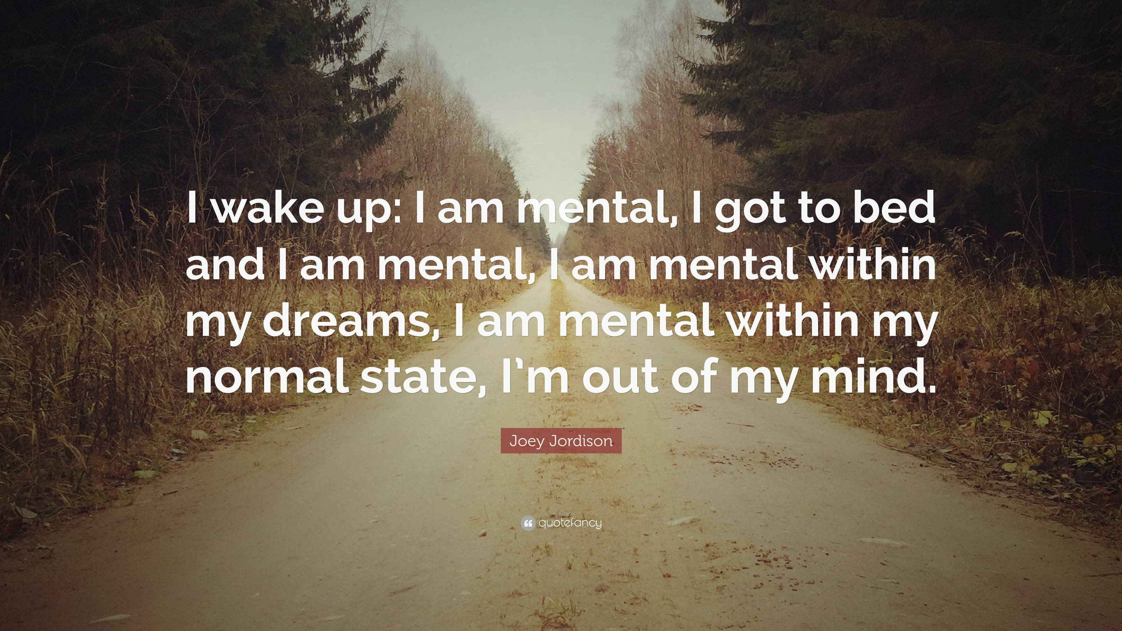Joey Jordison, mental quote, dirt road, 4K Desktop Wallpaper