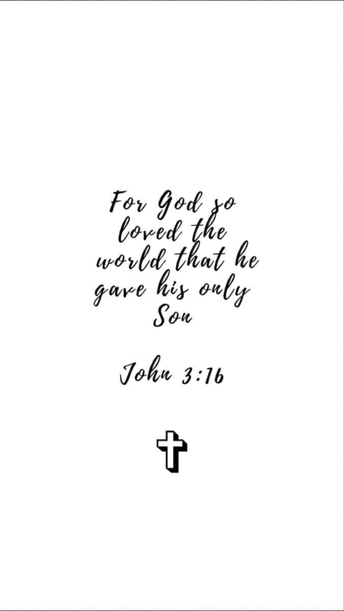 John 3:16, For God so loved the world that he gave his only Son, black script text, SD Phone Wallpaper