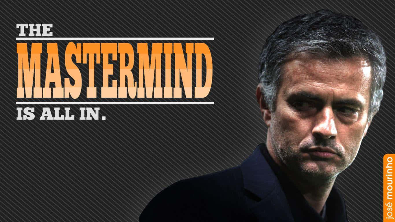 Jose Moutinho, THE MASTERMIND IS ALL IN, bold orange text, HD Desktop Wallpaper
