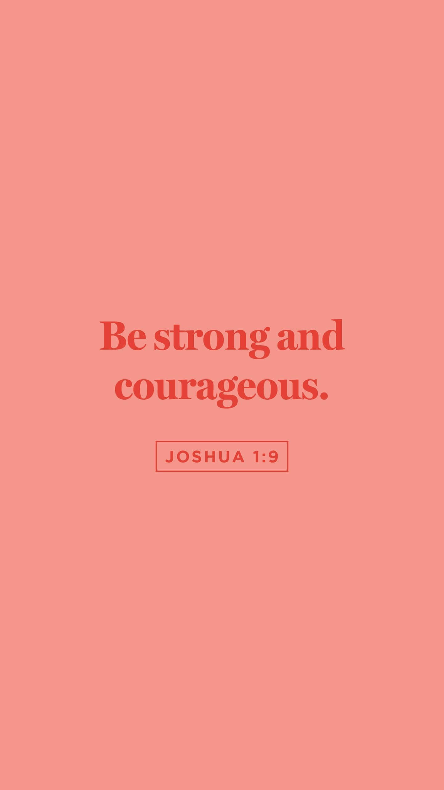 Joshua 1:9, Be strong and courageous, coral background, 2K Phone Wallpaper