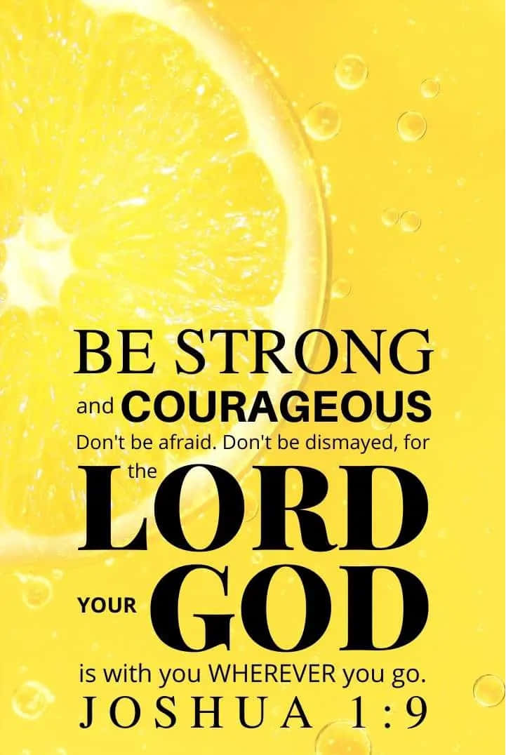 Be Strong and Courageous, Joshua 1:9, vibrant yellow background, SD Phone Wallpaper