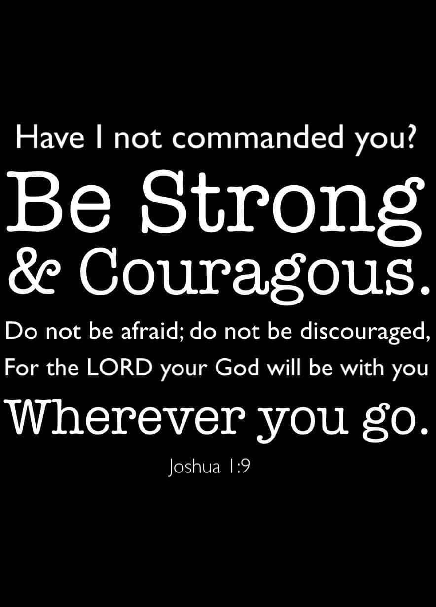 Joshua 1:9, Be Strong & Courageous, white biblical text, SD Phone Wallpaper