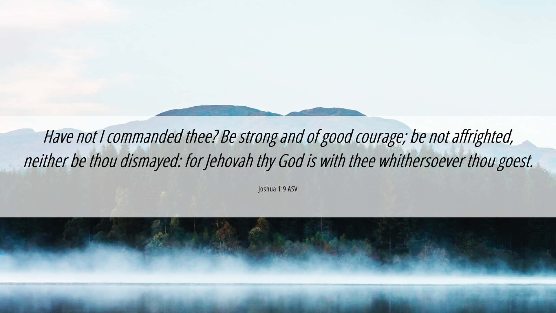 Joshua 1:9, misty lake, distant mountains, Full HD Desktop Wallpaper