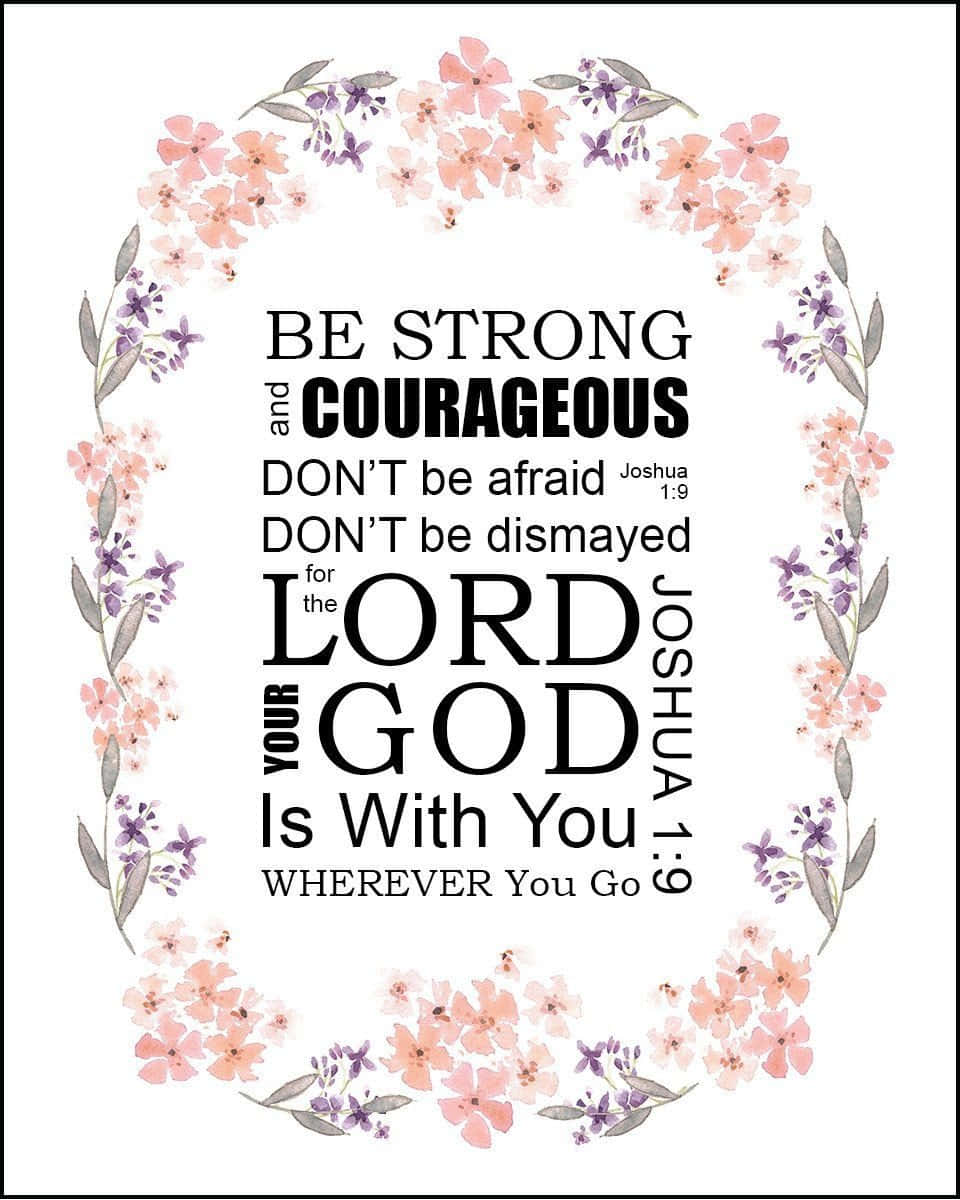 Joshua 1:9, pink and purple blossoms, floral wreath, SD Phone Wallpaper