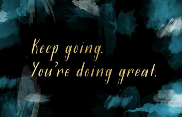 Keep going, golden cursive text, dark teal watercolor abstract background, SD Desktop Wallpaper