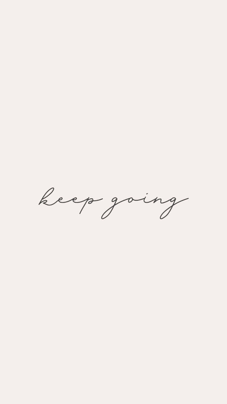 keep going, elegant cursive script, soft beige background, HD Phone Wallpaper