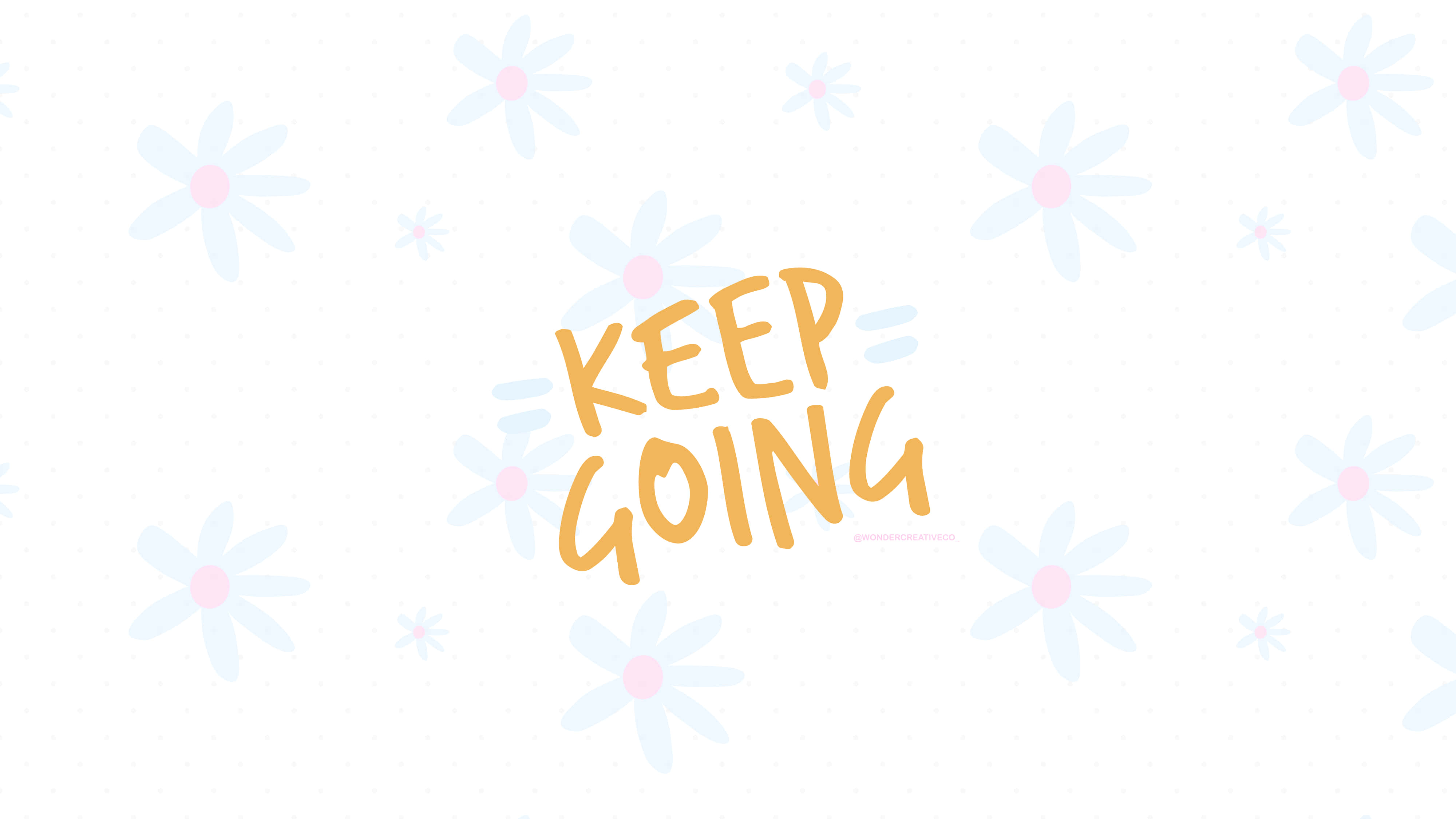 KEEP GOING, yellow script, pastel daisies, 4K Desktop Wallpaper