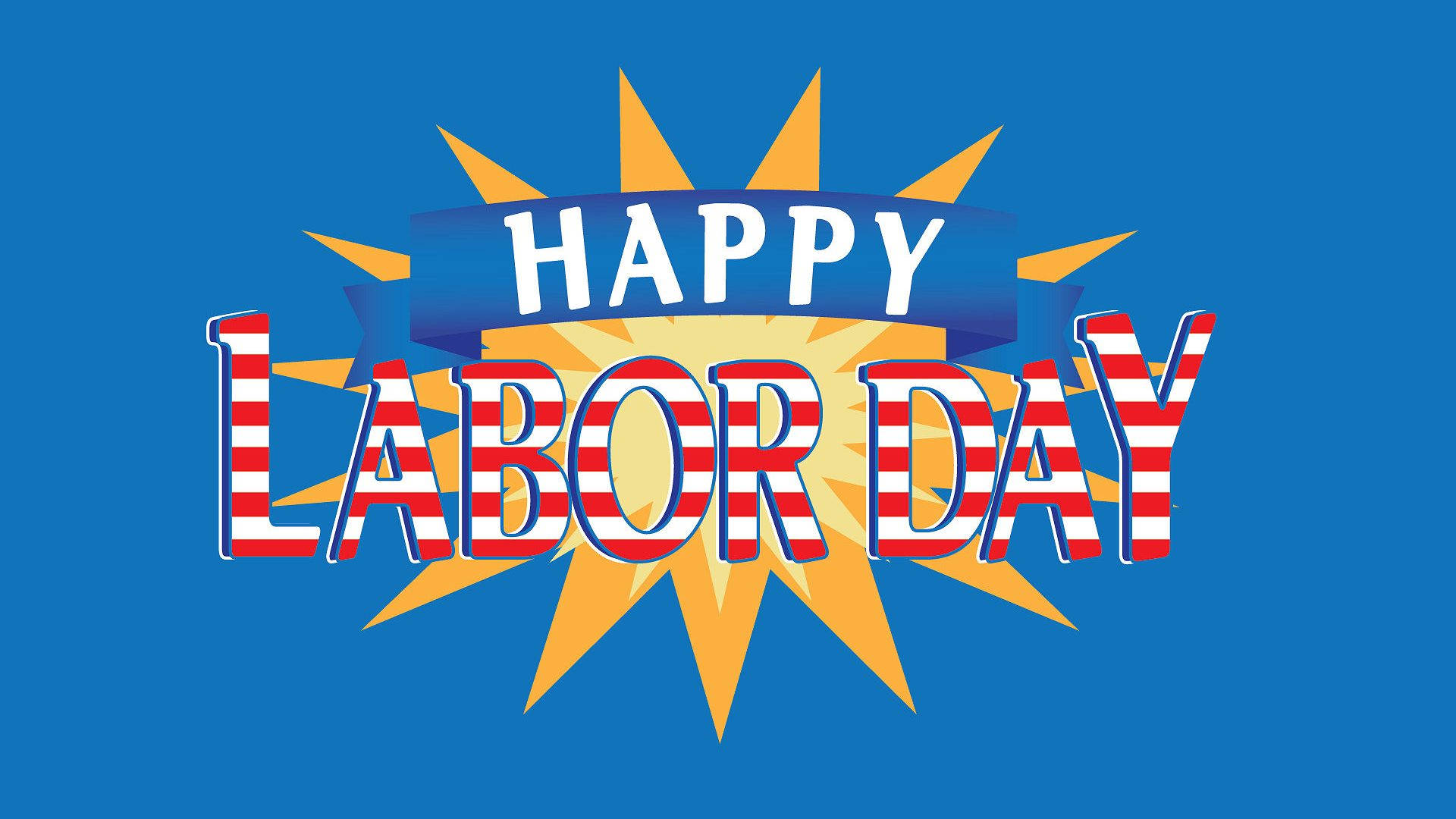 HAPPY LABOR DAY, red white striped letters, yellow sunburst, Full HD Desktop Wallpaper