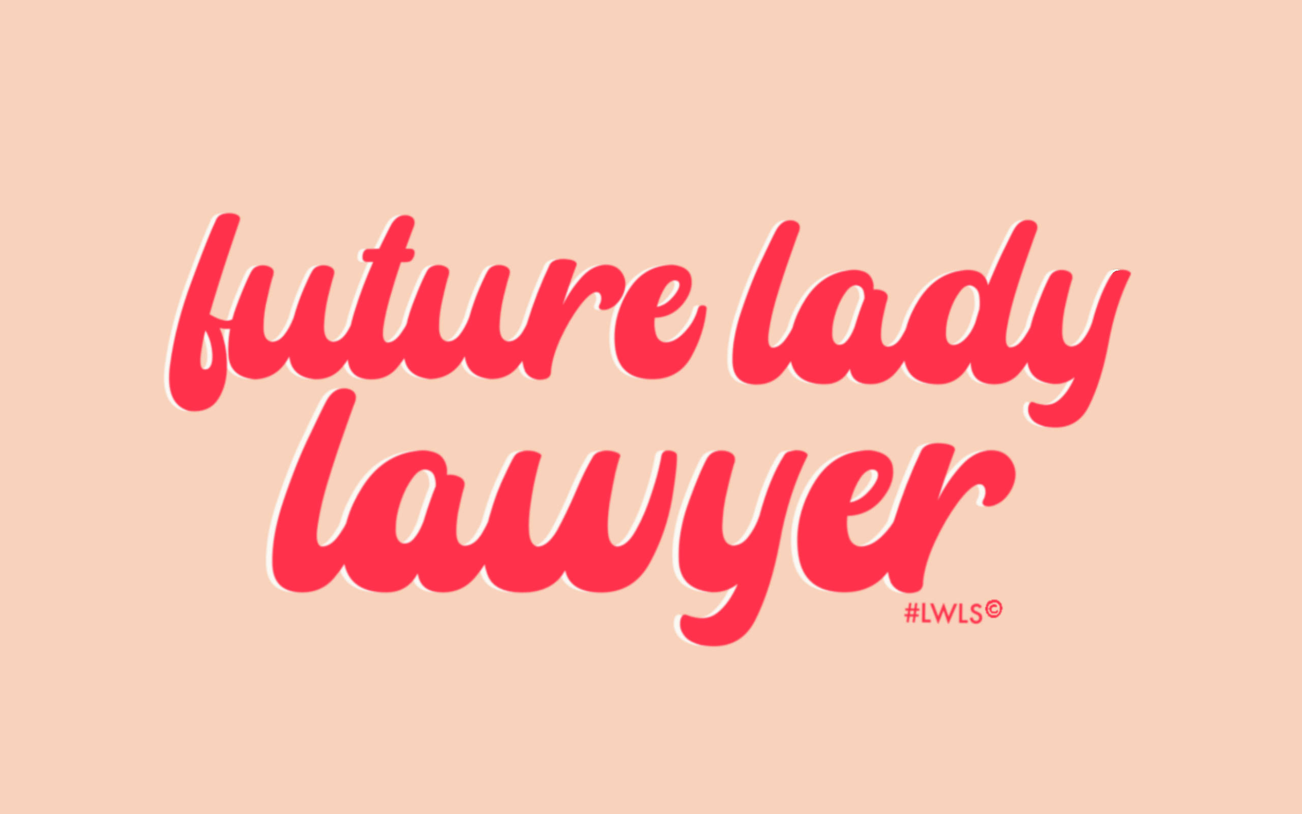 future lady lawyer, pink cursive text, peach background, 2K Desktop Wallpaper