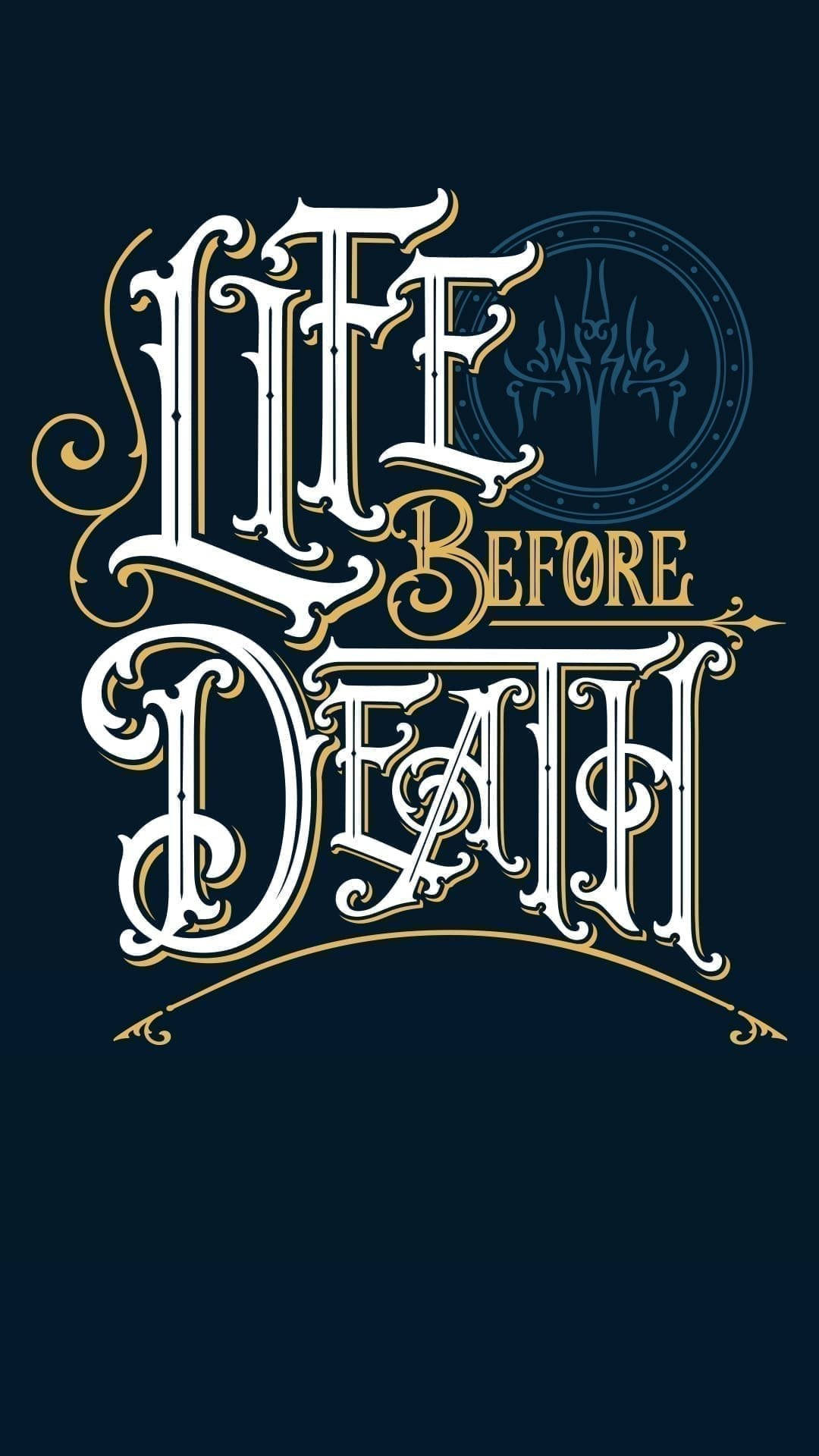 Life Before Death, white and gold calligraphic text, dark navy background, Full HD Phone Wallpaper