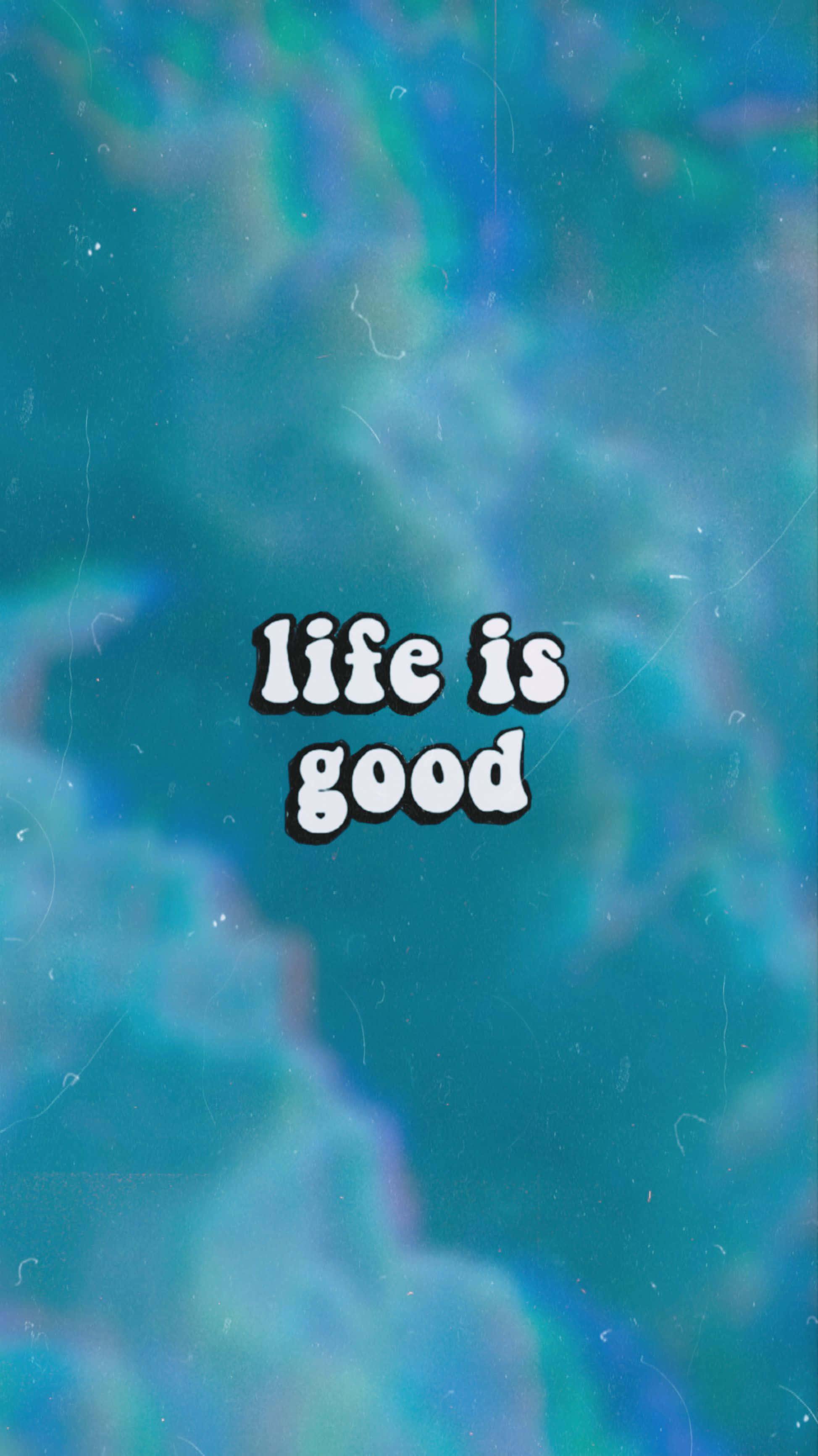 Life Is Good, teal, blue, 2K Phone Wallpaper