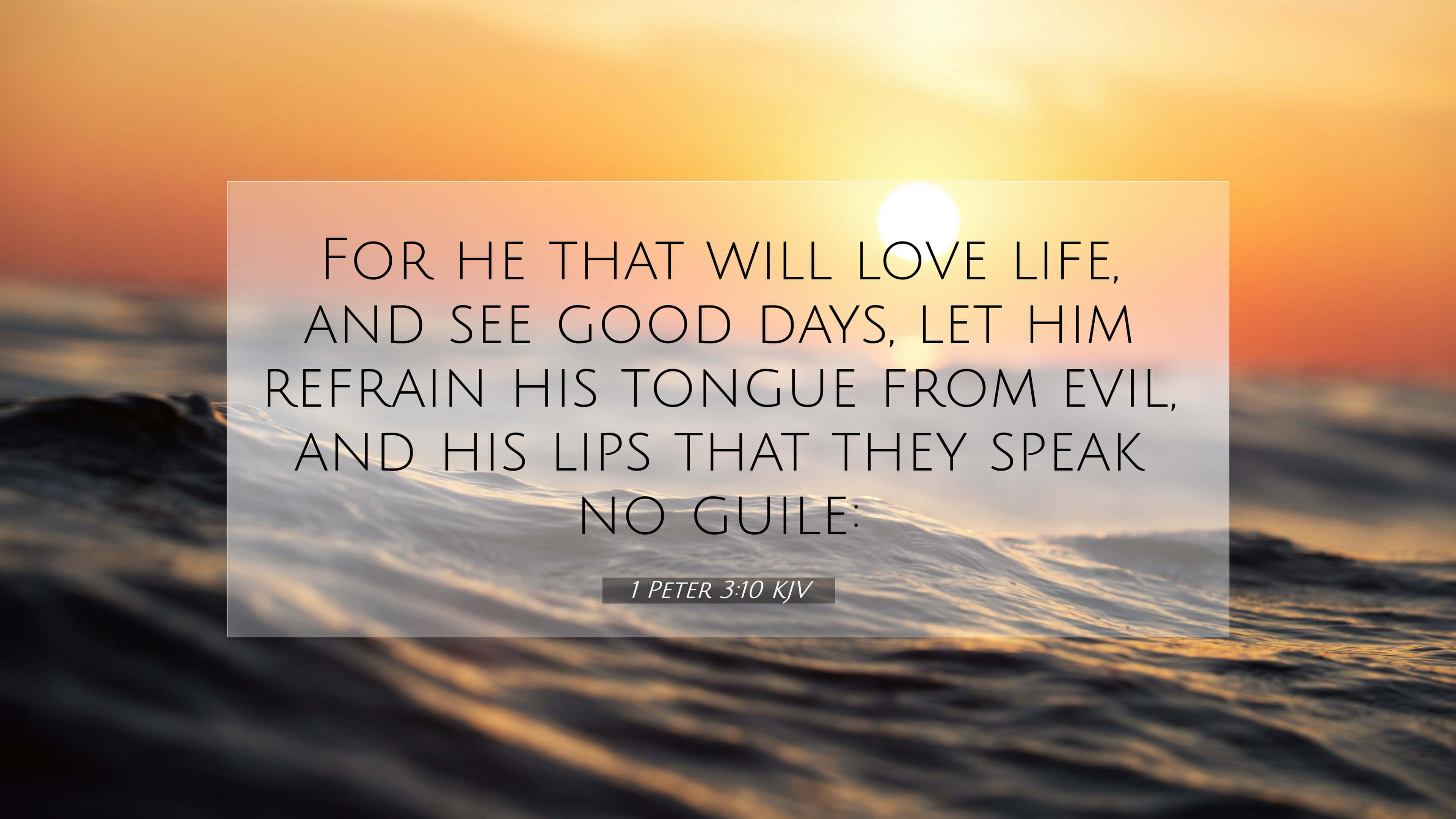 Life Is Good, 1 Peter 3:10 KJV, serene sunset, 4K Desktop Wallpaper