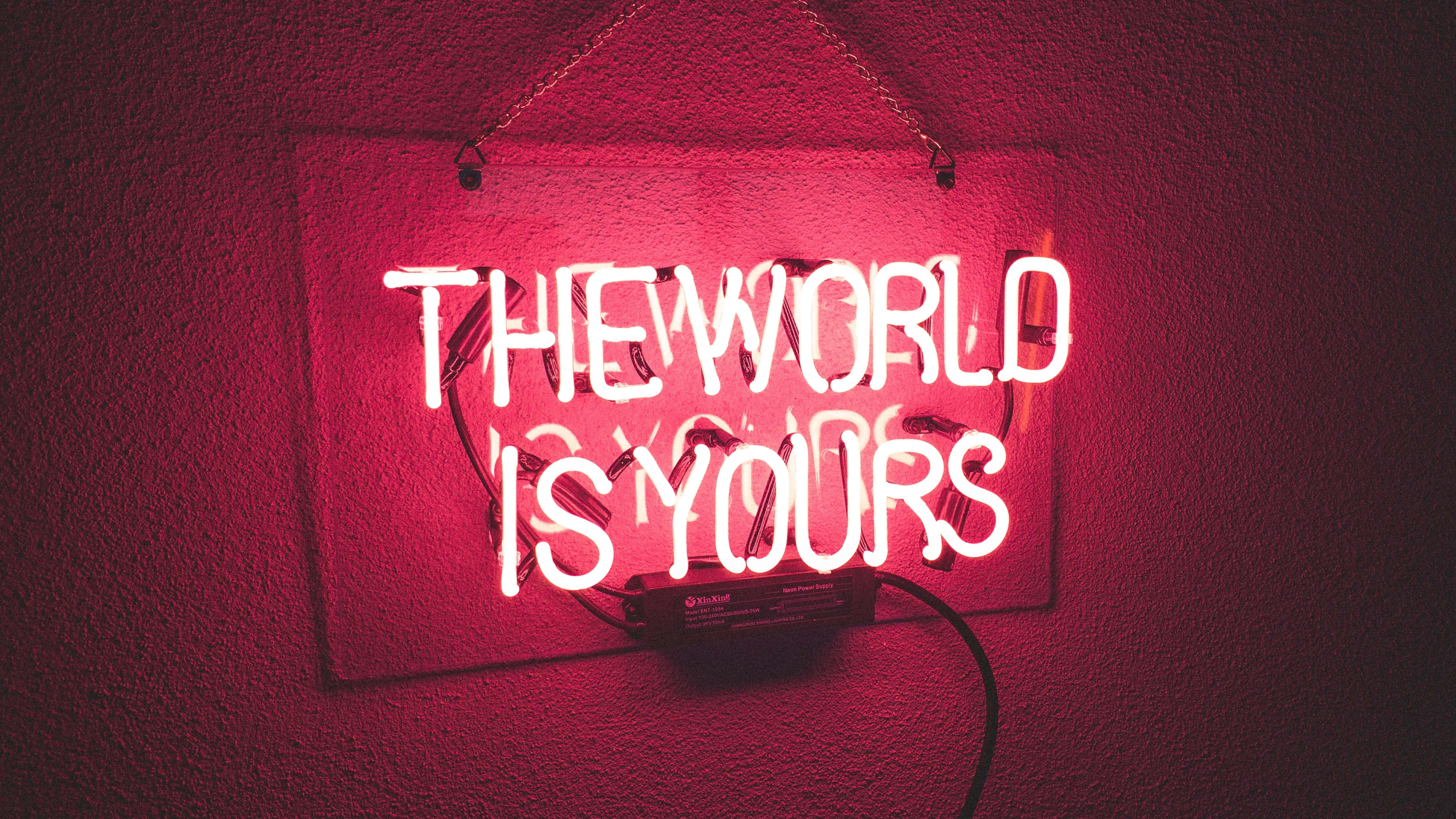 THE WORLD IS YOURS, neon sign, glowing red, 5K Desktop Wallpaper