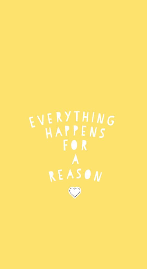 Light Yellow, EVERYTHING HAPPENS FOR A REASON, white handwritten-style text, SD Phone Wallpaper