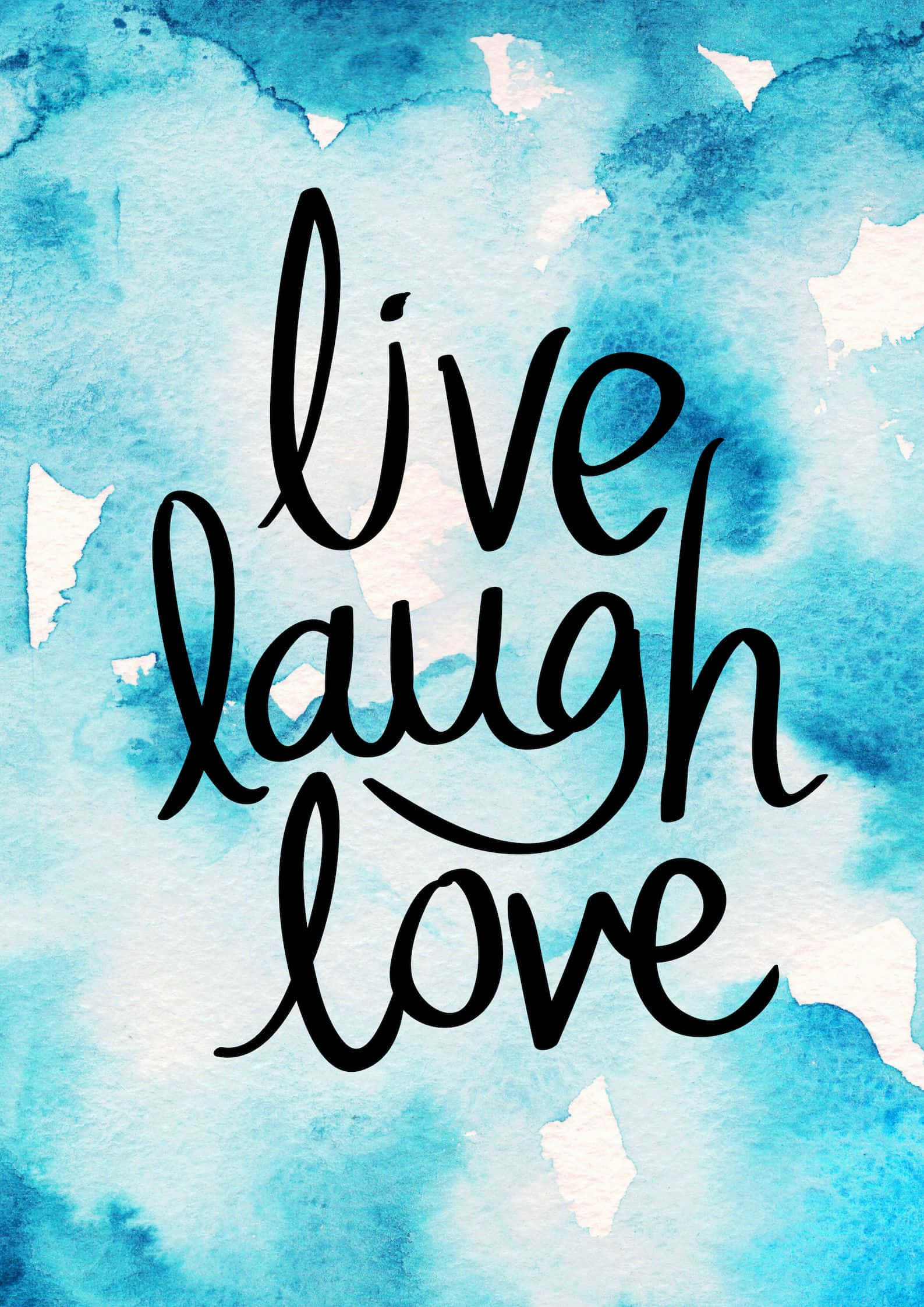Live Laugh Love, watercolor painting, bold black script, Full HD Phone Wallpaper