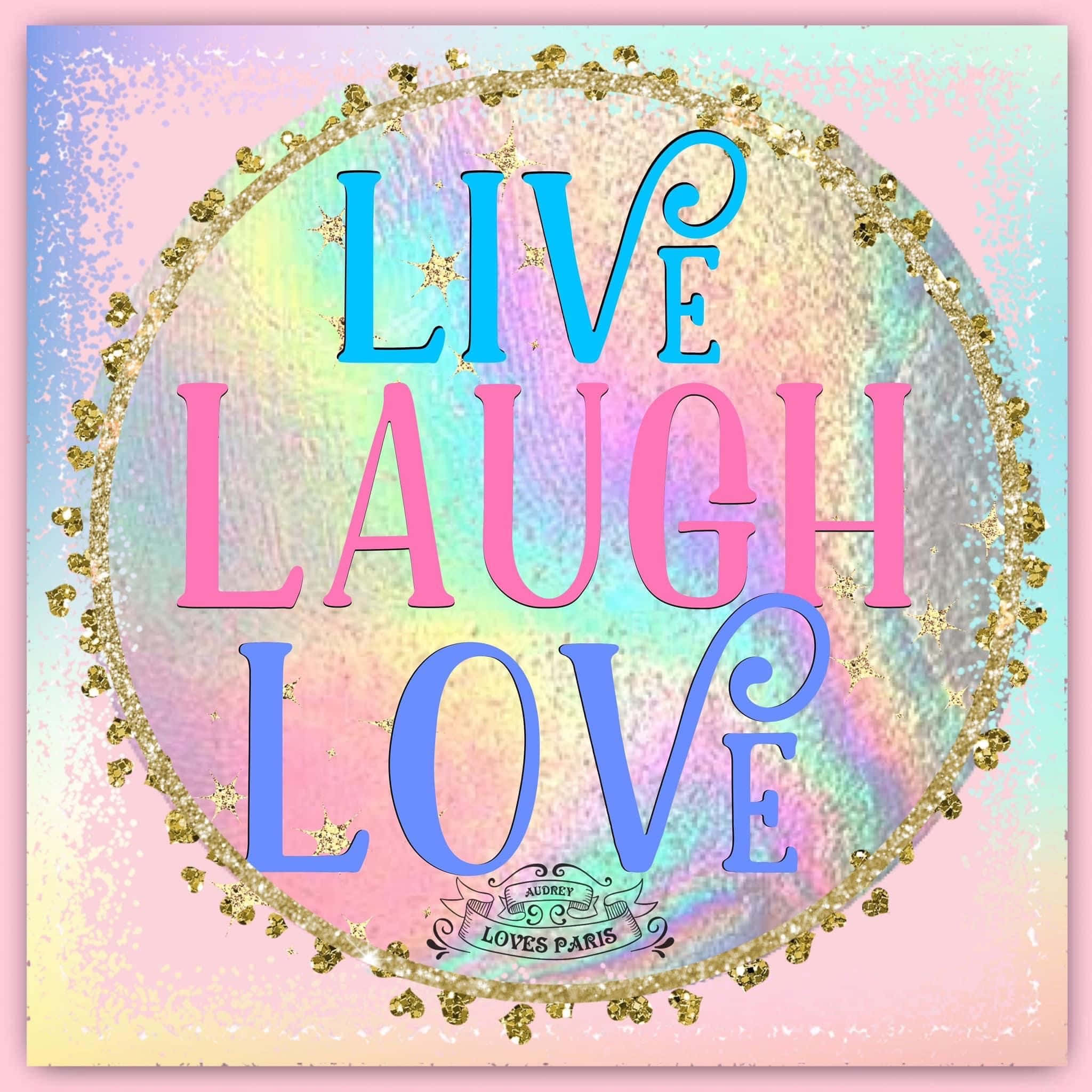 Live Laugh Love, pastel circular design, glittery gold trim, Full HD Desktop Wallpaper
