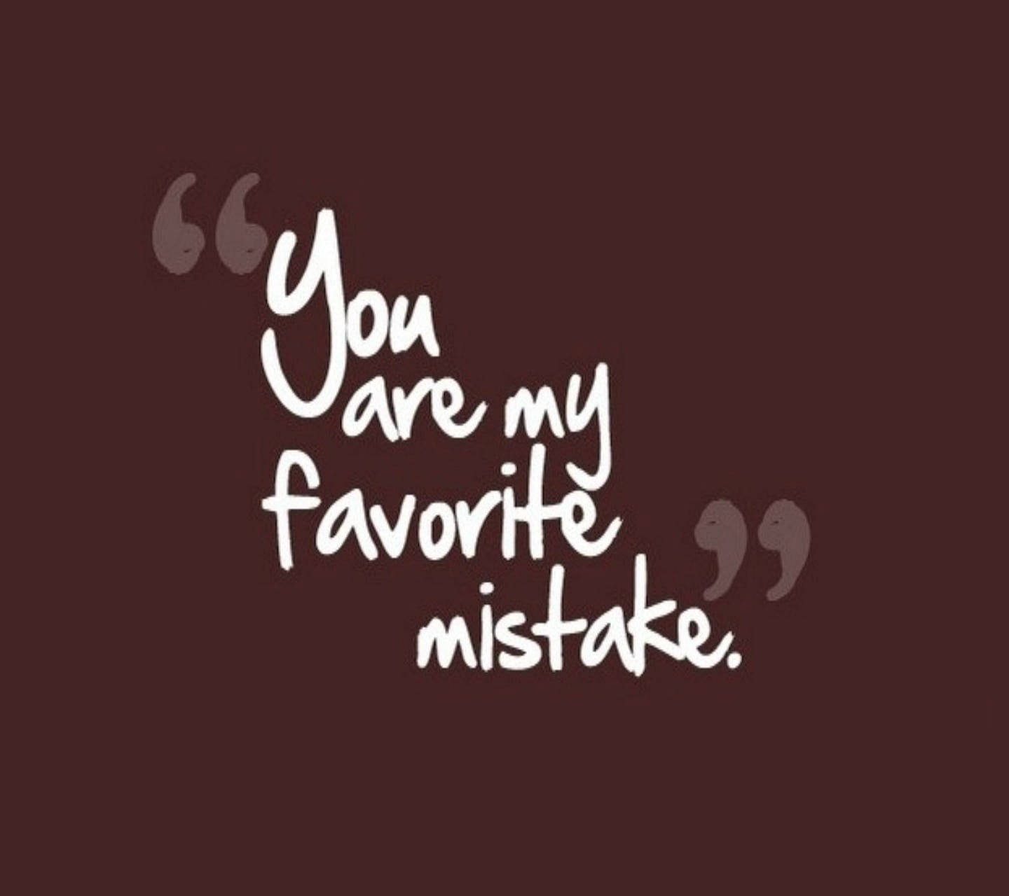 Lonely Quotes, You are my favorite mistake, white handwritten quote, HD Desktop Wallpaper